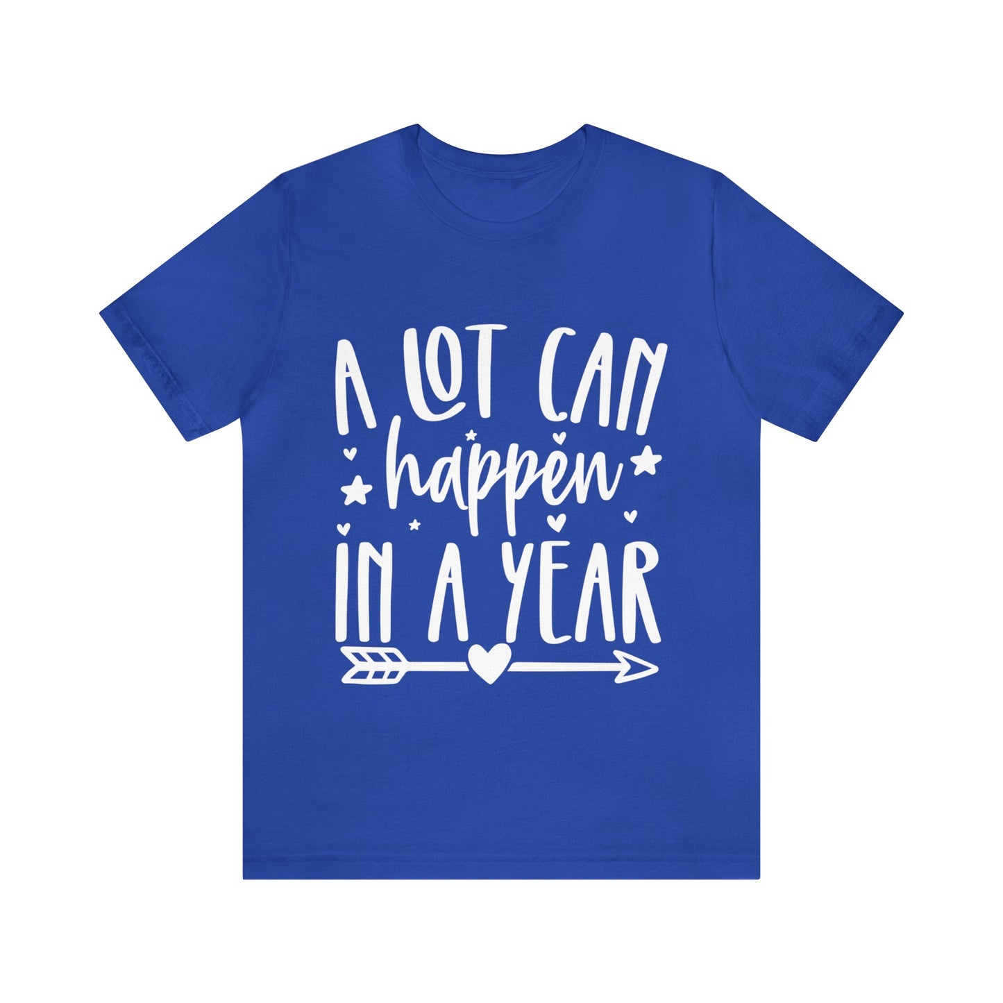 A Lot Can Happen Unisex Jersey Short Sleeve Tee