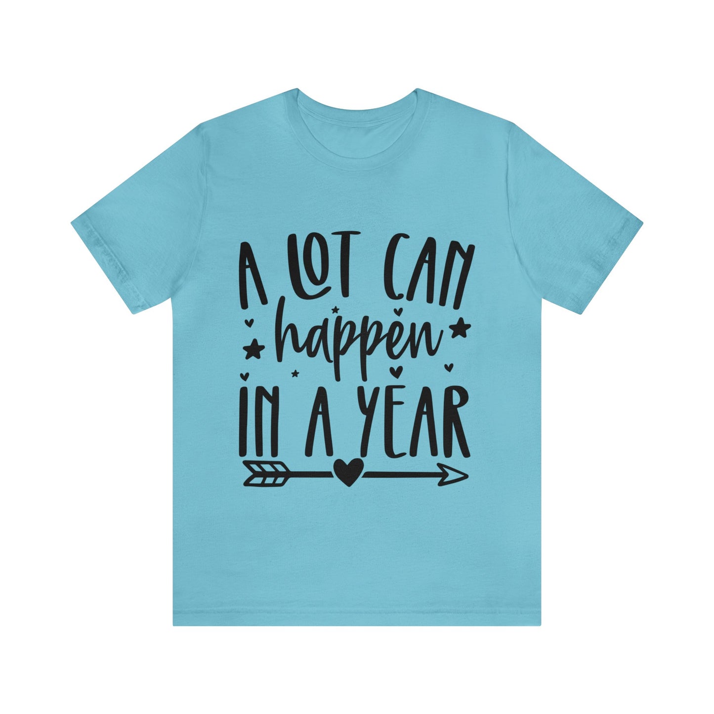 A Lot Can Happen Unisex Jersey Short Sleeve Tee