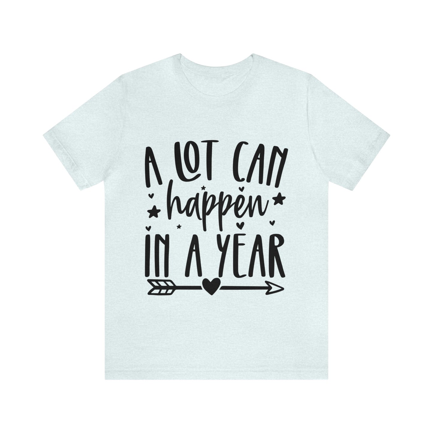 A Lot Can Happen Unisex Jersey Short Sleeve Tee