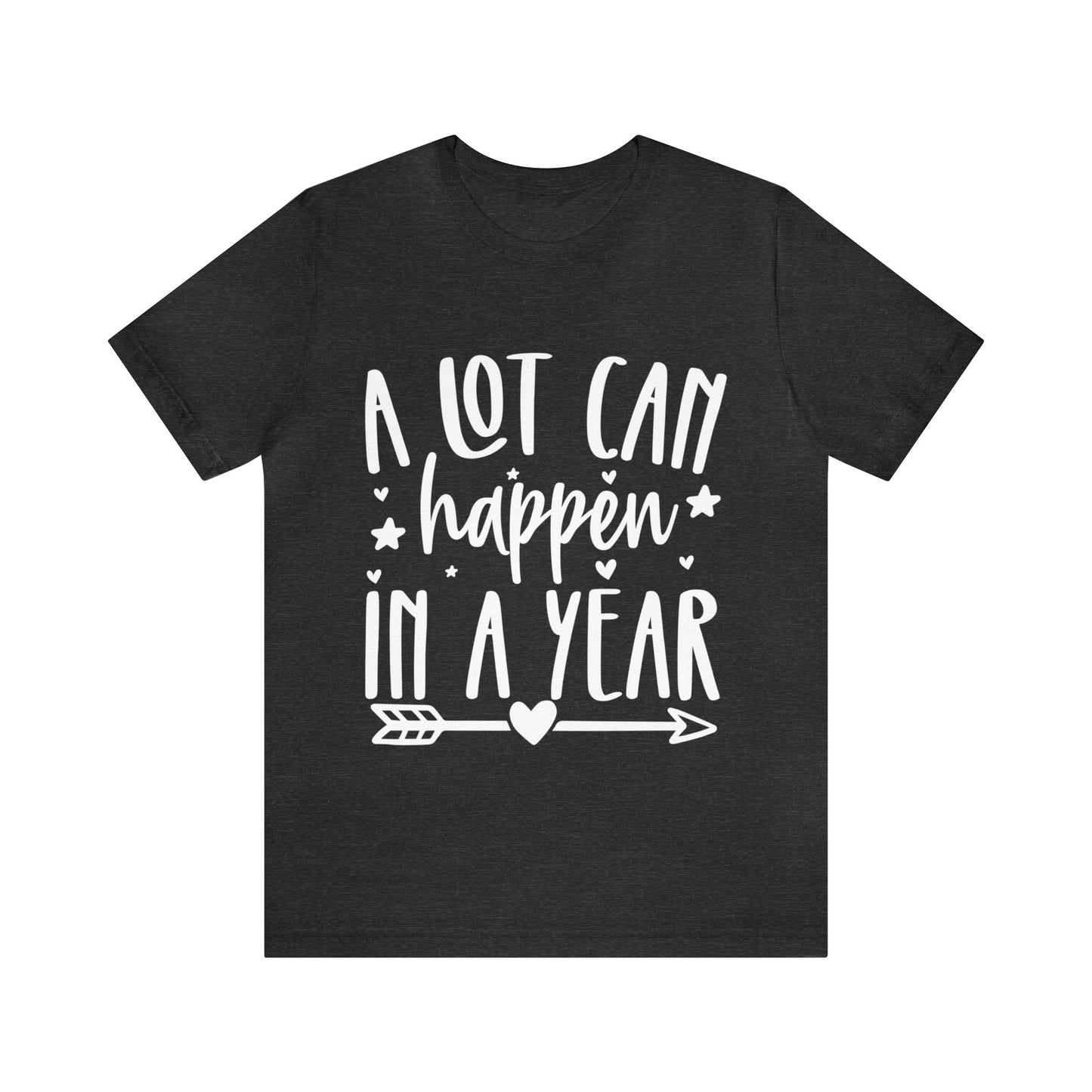 A Lot Can Happen Unisex Jersey Short Sleeve Tee