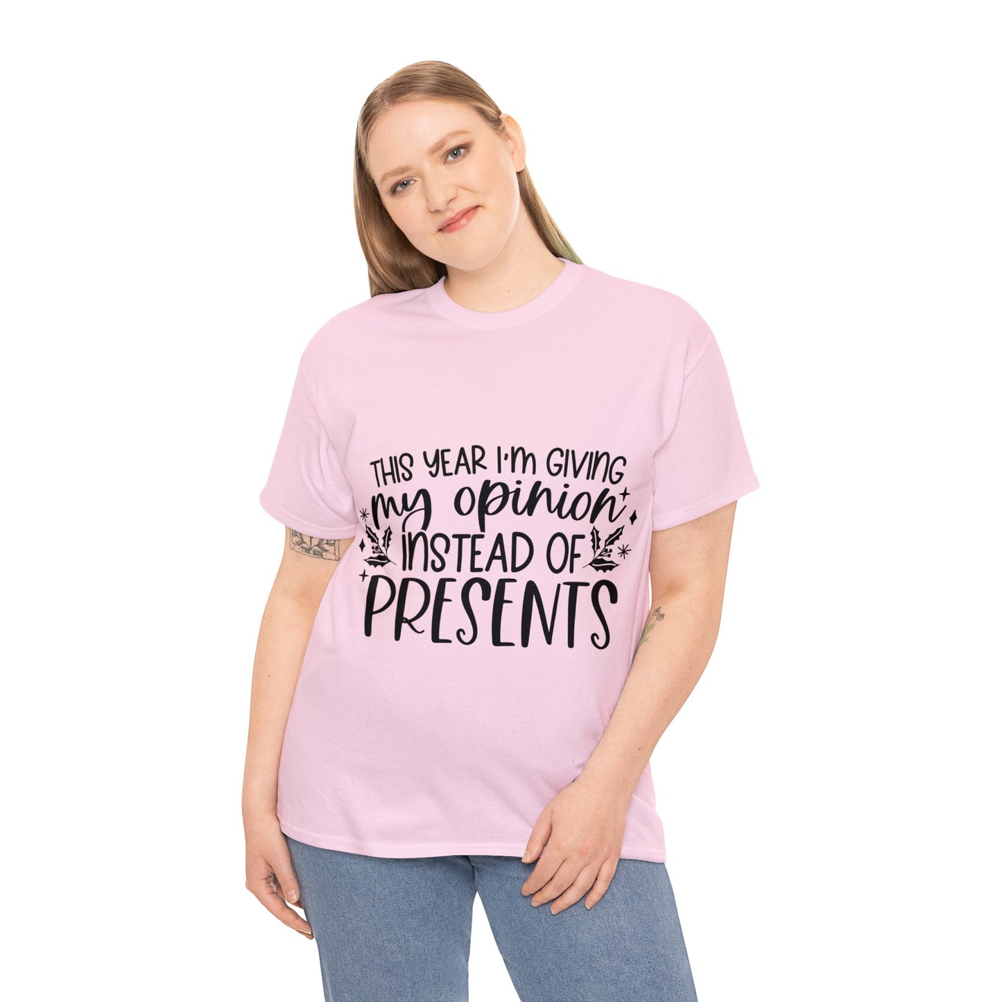 Opinion Instead of Presents Unisex Heavy Cotton Tee