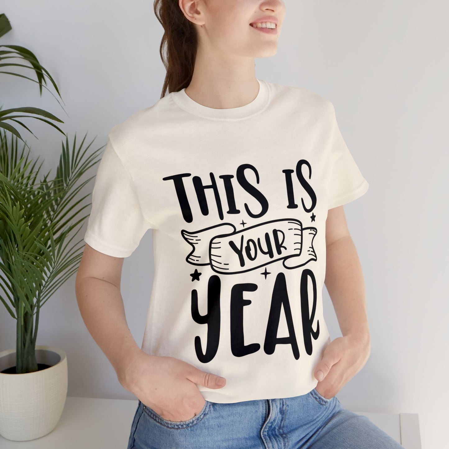 This is Your Year Unisex Jersey Short Sleeve Tee