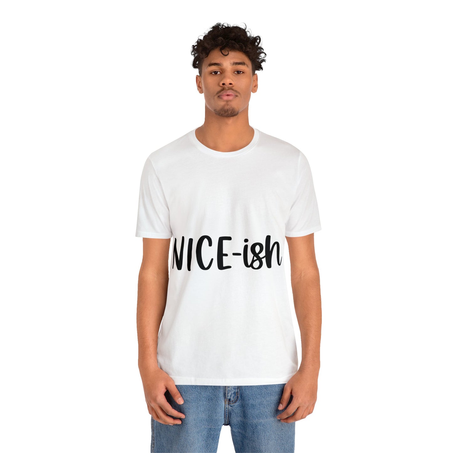 Nice-ish Unisex Jersey Short Sleeve Tee