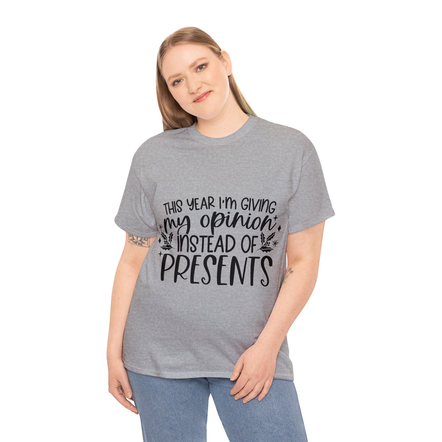 Opinion Instead of Presents Unisex Heavy Cotton Tee