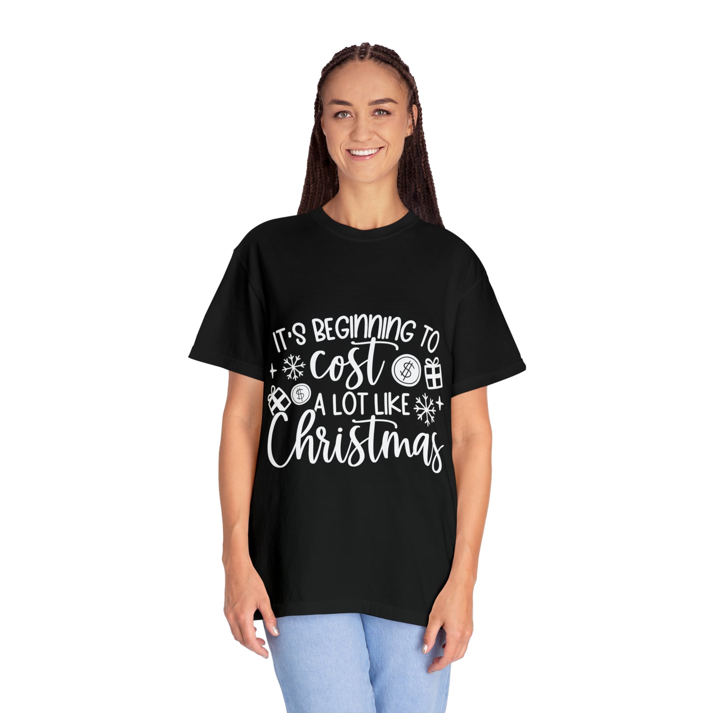 Beginning to Cost a Lot Like Christmas Unisex Garment-Dyed T-shirt image