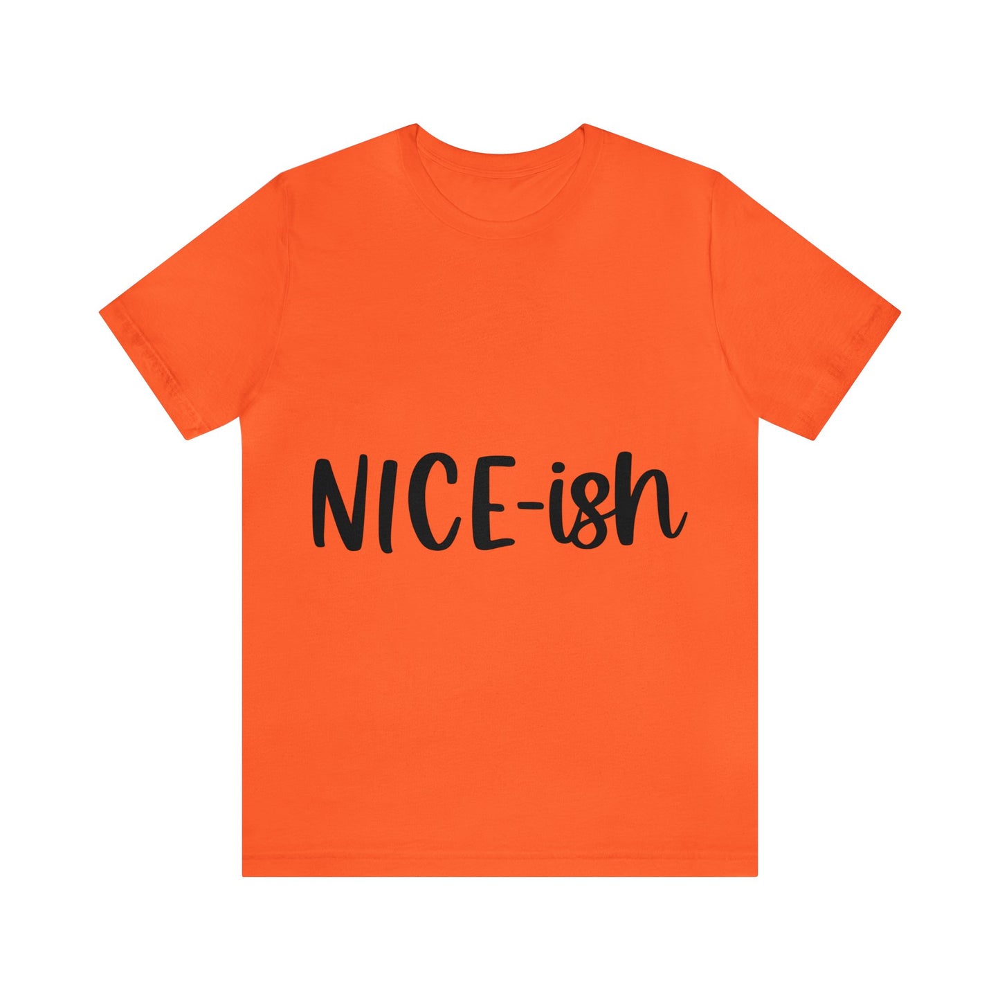 Nice-ish Unisex Jersey Short Sleeve Tee