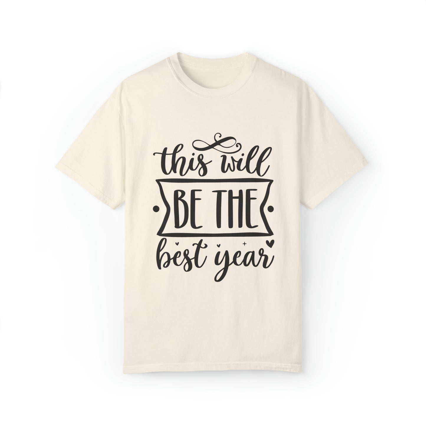 The Best Year Unisex Garment-Dyed T-shirt