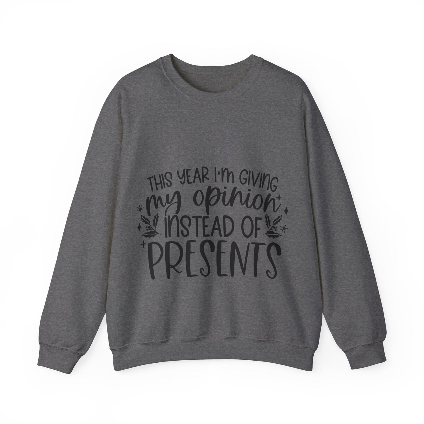 Opinion Instead of Presents Unisex Heavy Blend™ Crewneck Sweatshirt