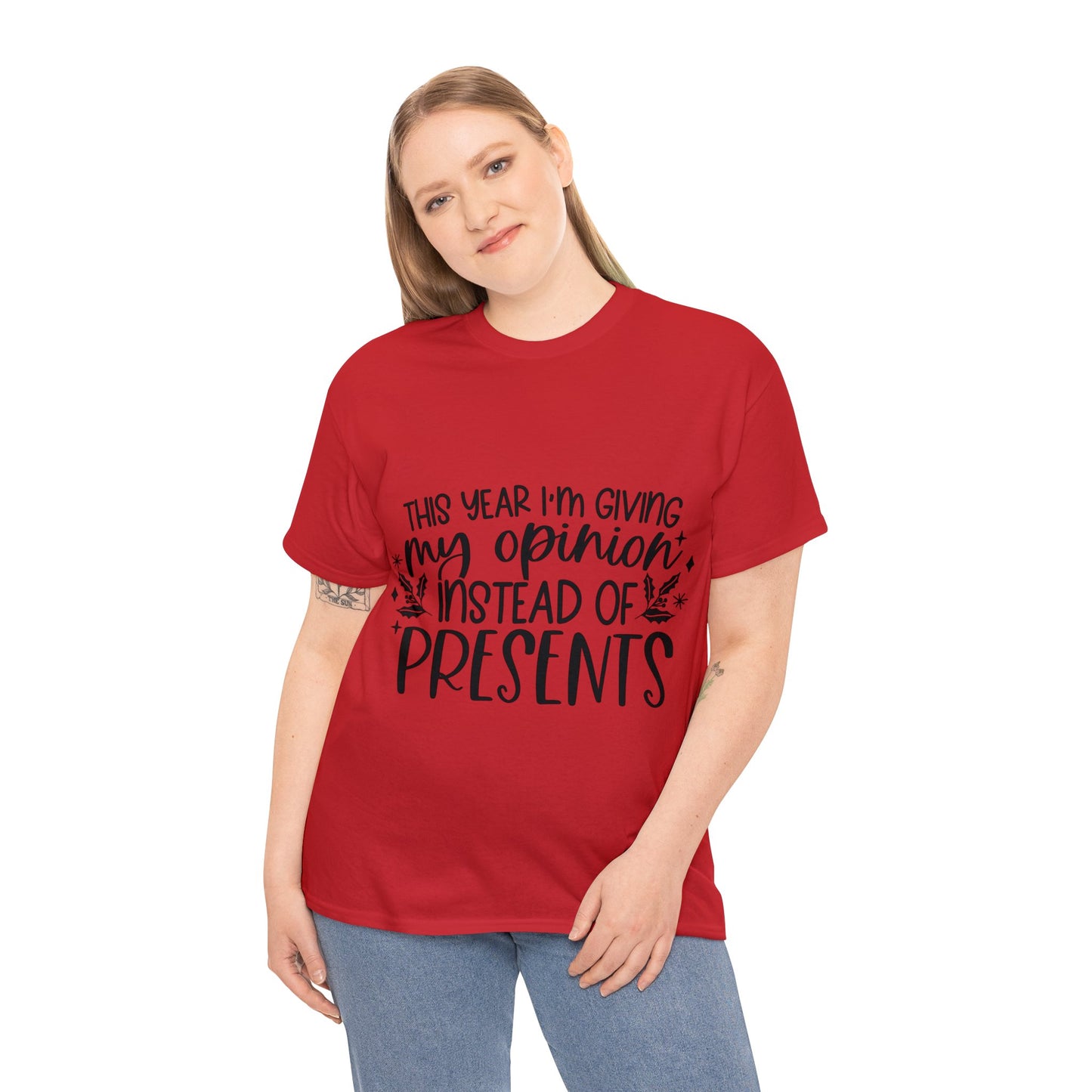 Opinion Instead of Presents Unisex Heavy Cotton Tee