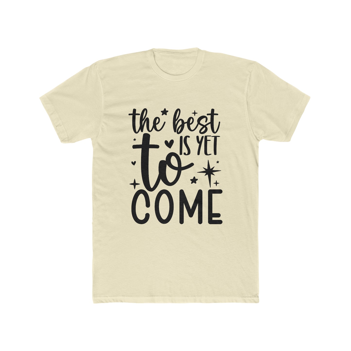 Best Yet to Come Go Men's Cotton Crew Tee