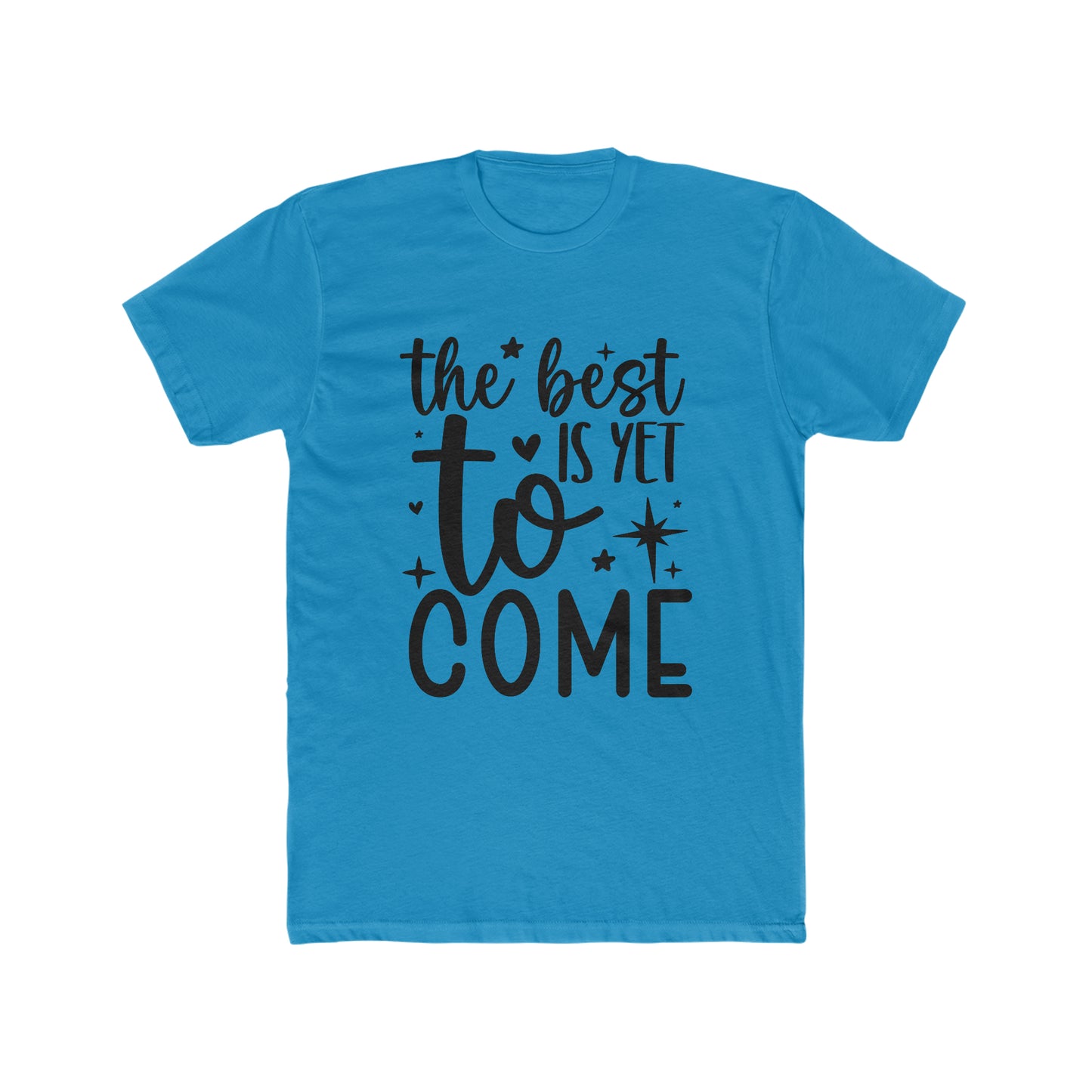 Best Yet to Come Go Men's Cotton Crew Tee