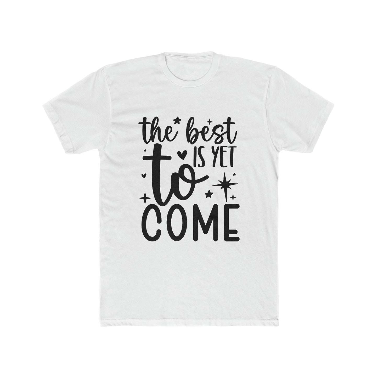 Best Yet to Come Go Men's Cotton Crew Tee