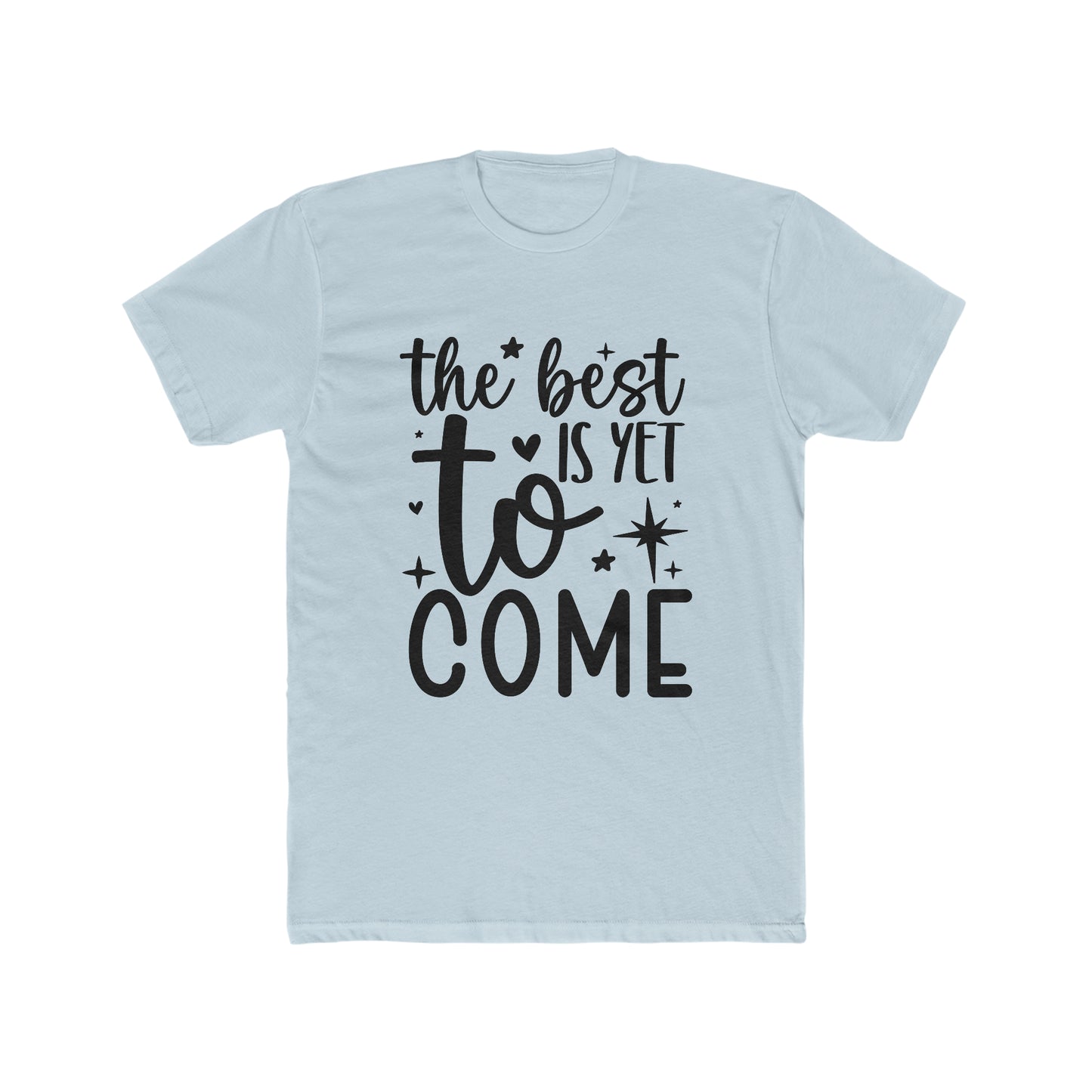 Best Yet to Come Go Men's Cotton Crew Tee