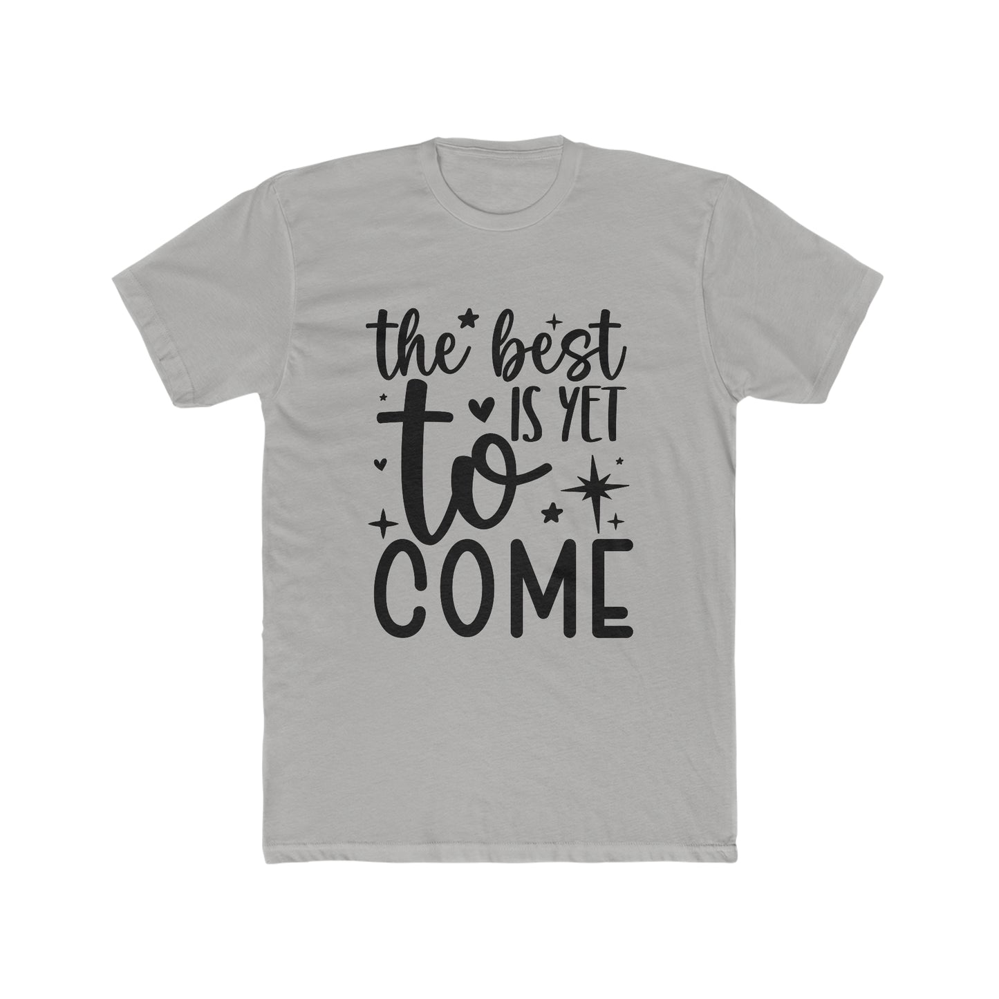 Best Yet to Come Go Men's Cotton Crew Tee