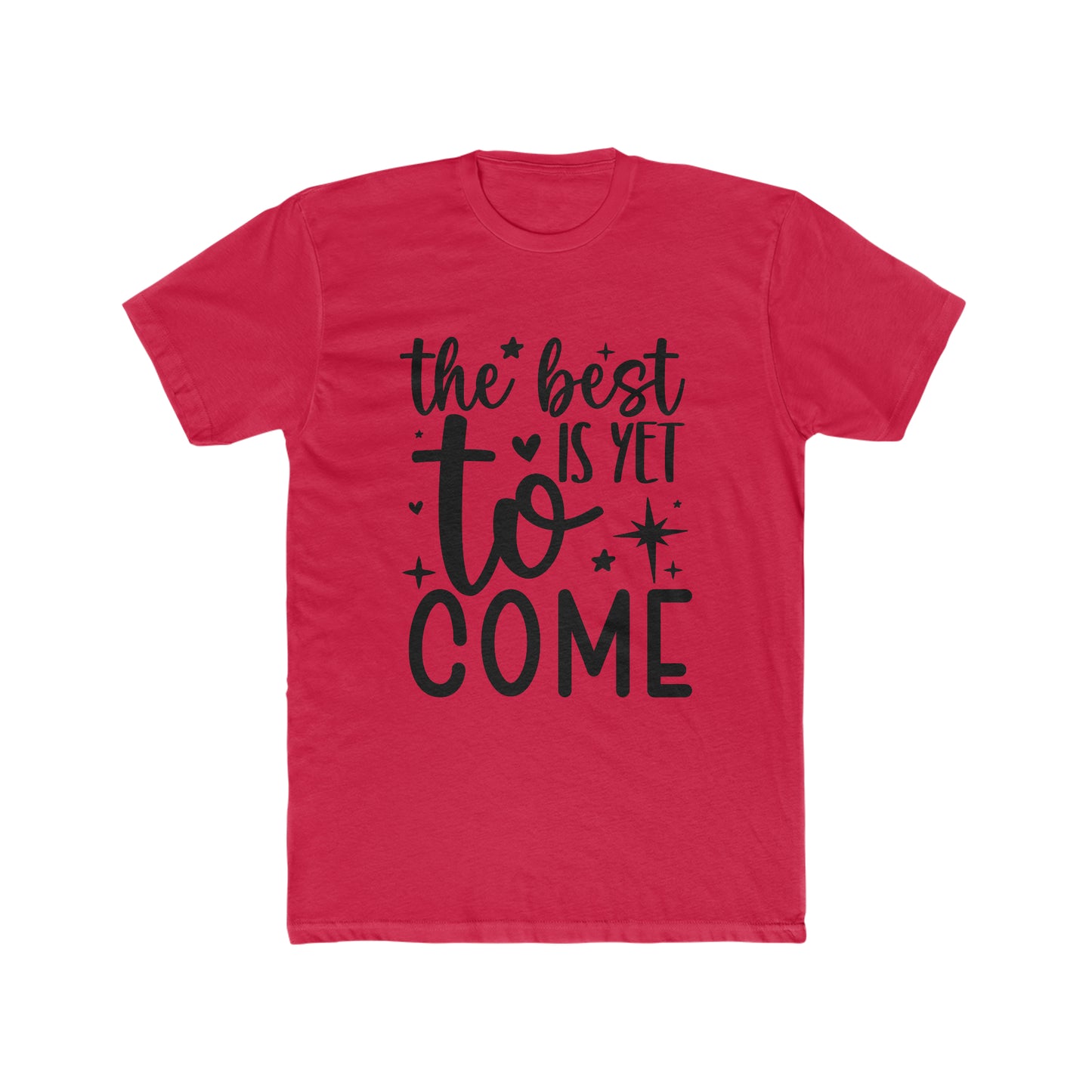 Best Yet to Come Go Men's Cotton Crew Tee