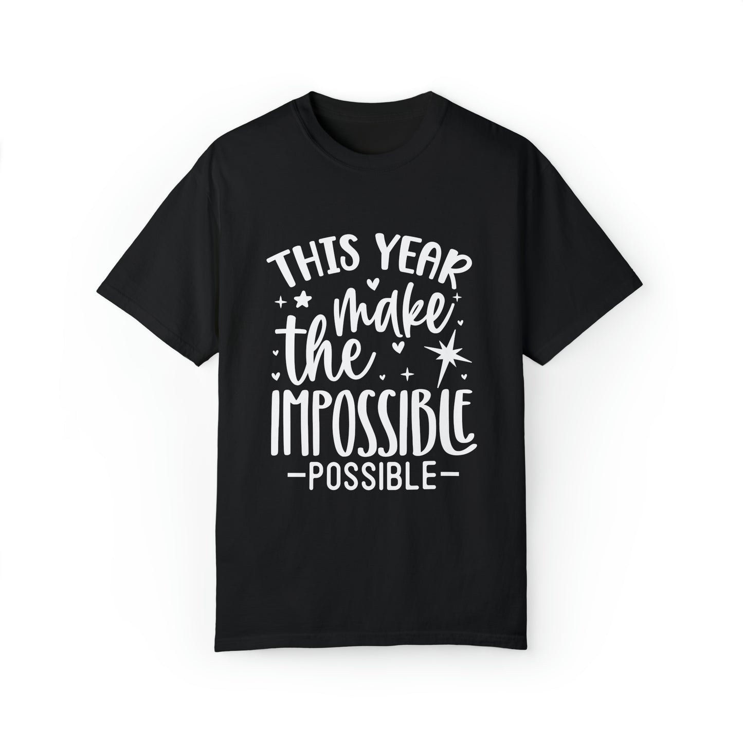 Impossible Possible Unisex Garment-Dyed T-shirt