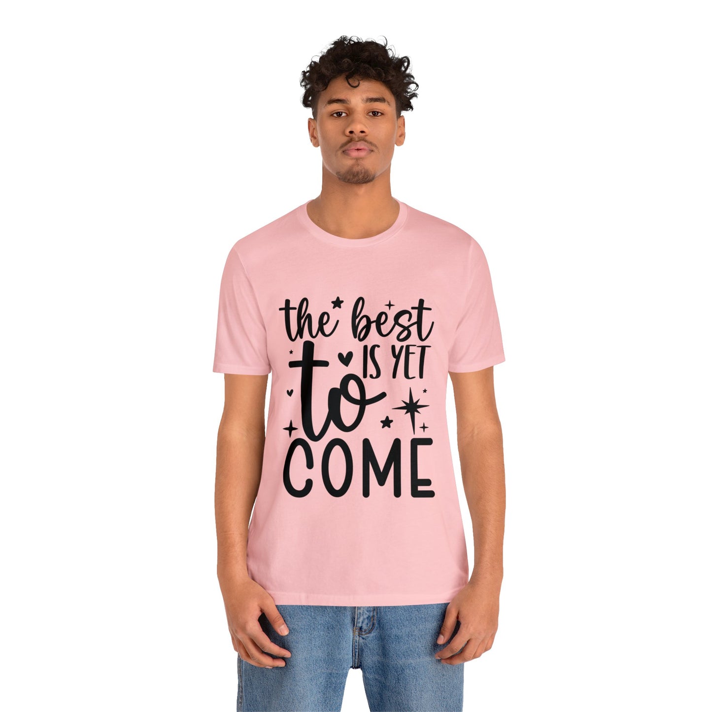 Best Yet to Come Unisex Jersey Short Sleeve Tee