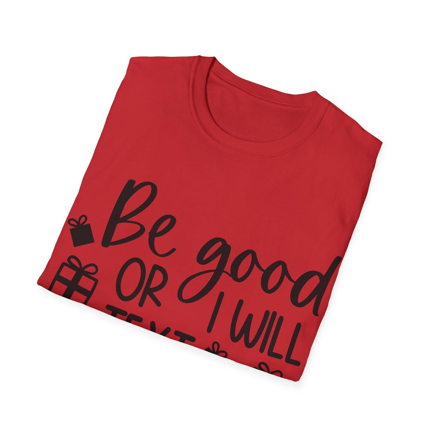 Be Good Unisex Softstyle T-Shirt