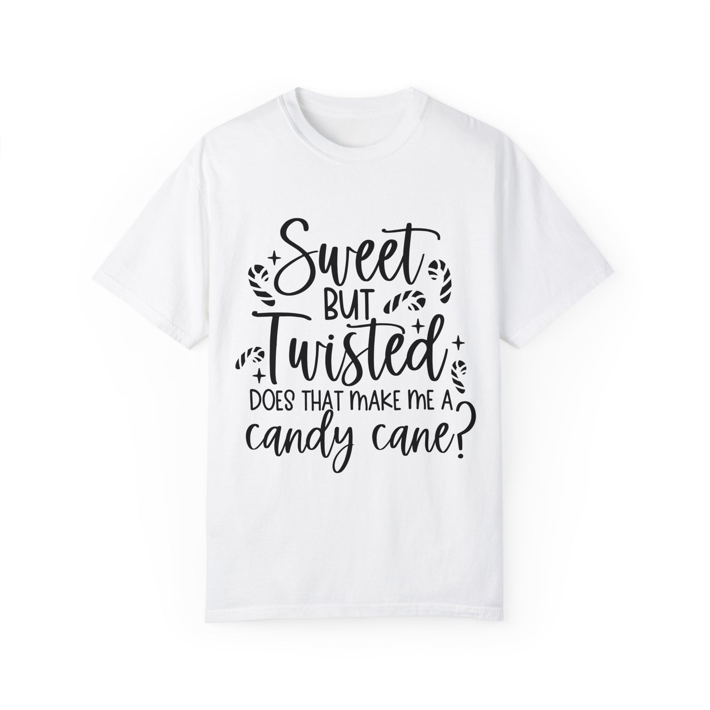 Sweet But Twisted Unisex Garment-Dyed T-shirt