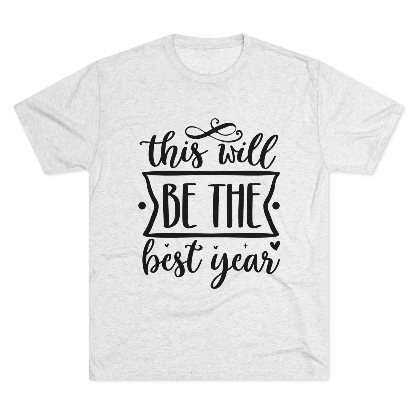 The Best Year Unisex Tri-Blend Crew Tee