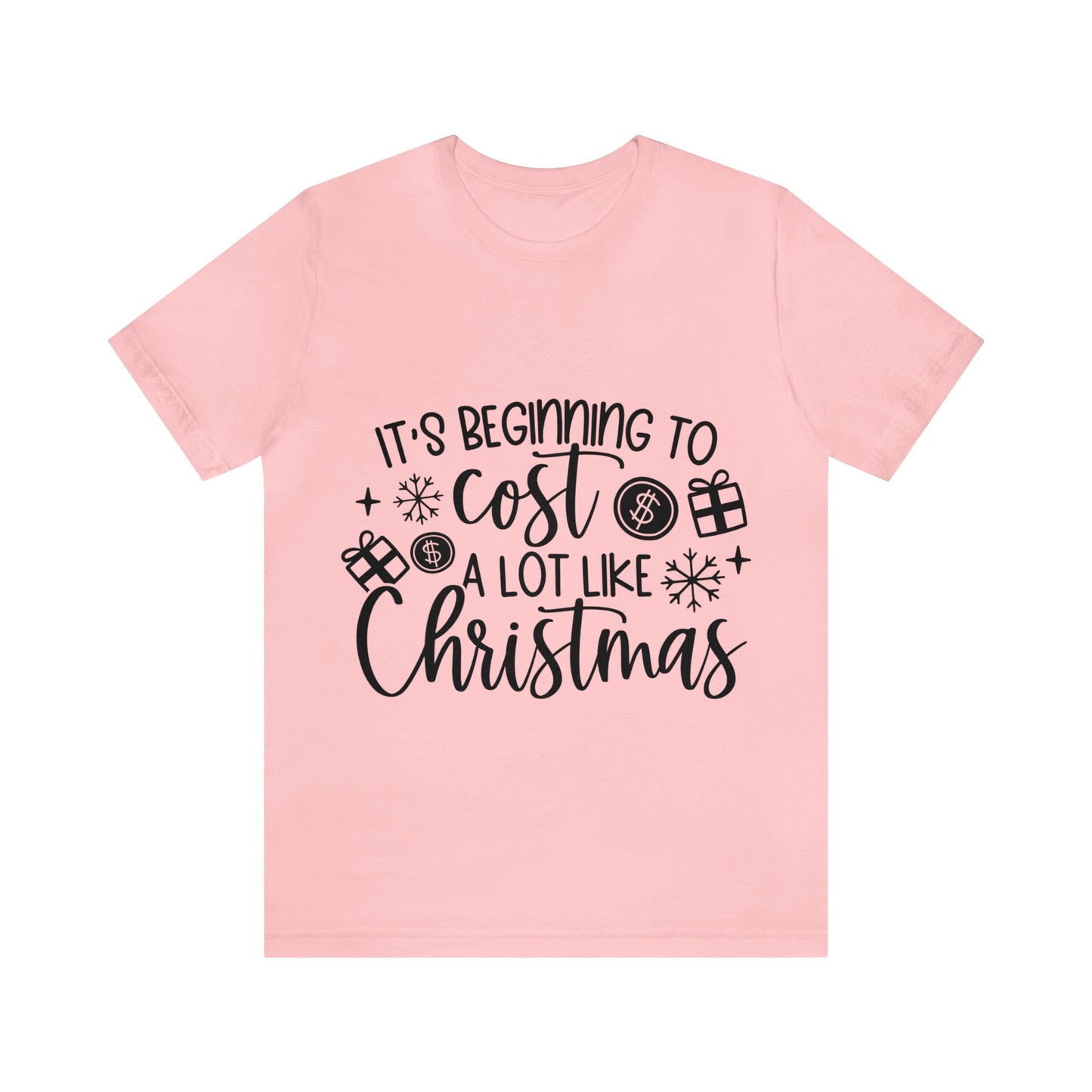 Beginning to Cost a lot like Christmas Unisex Jersey Short Sleeve Tee image