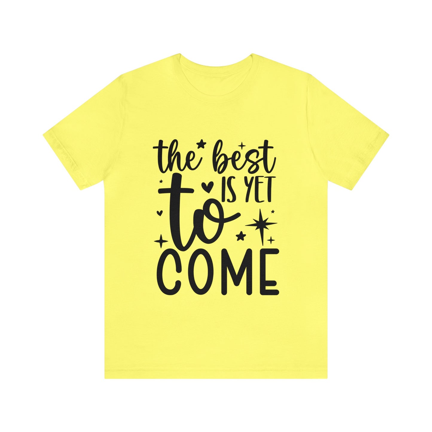 Best Yet to Come Unisex Jersey Short Sleeve Tee