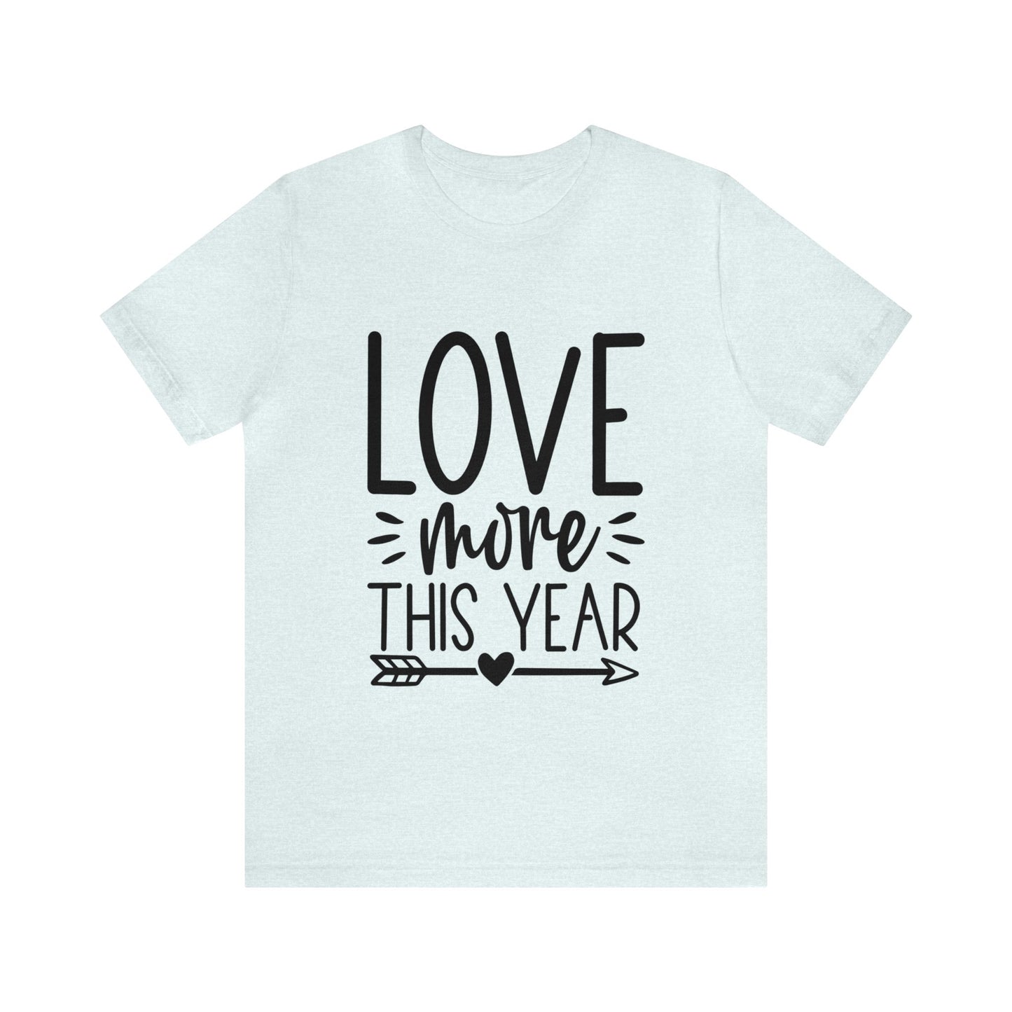 Love More Unisex Jersey Short Sleeve Tee