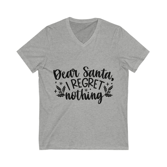 Regret Nothing Unisex Jersey Short Sleeve V-Neck Tee