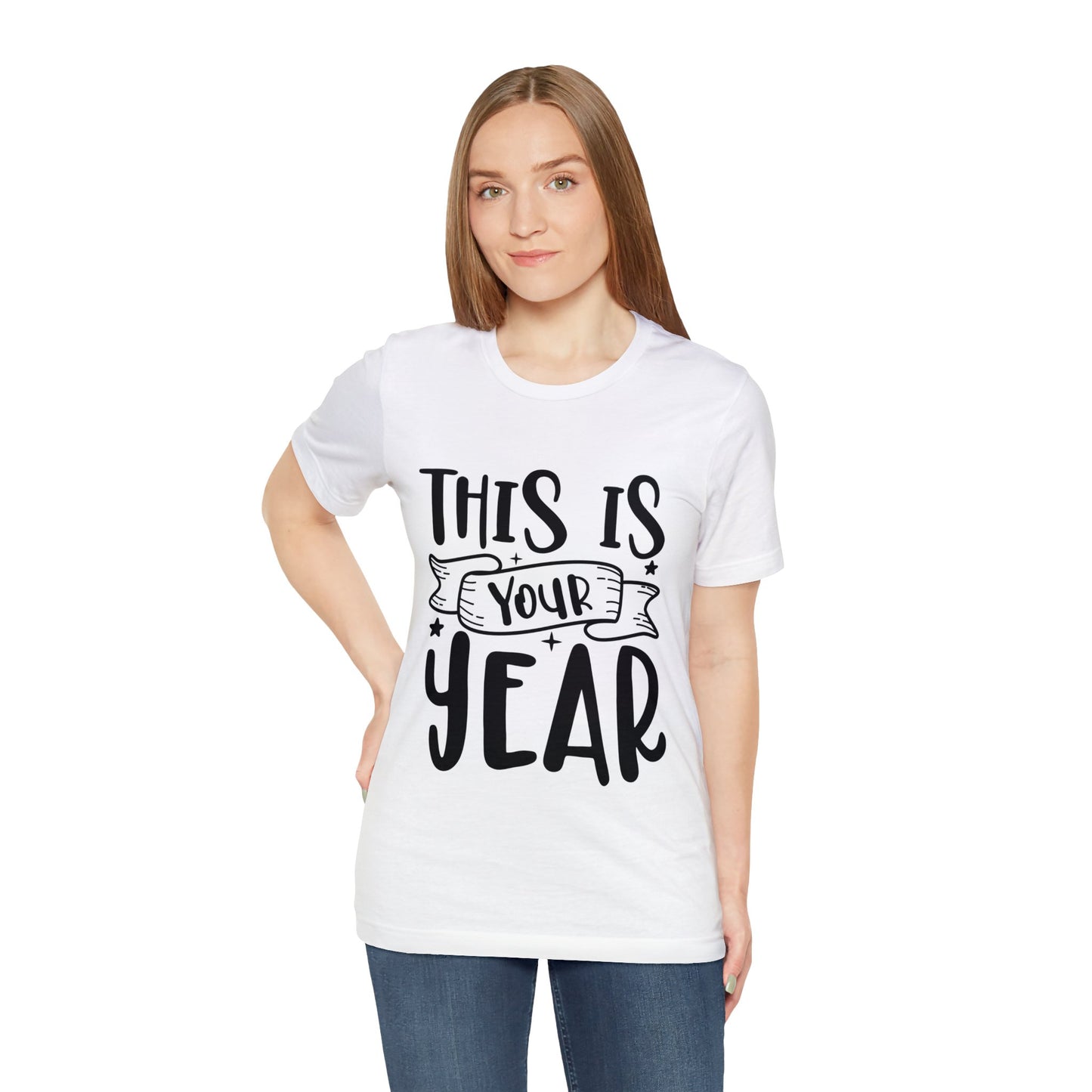 This is Your Year Unisex Jersey Short Sleeve Tee