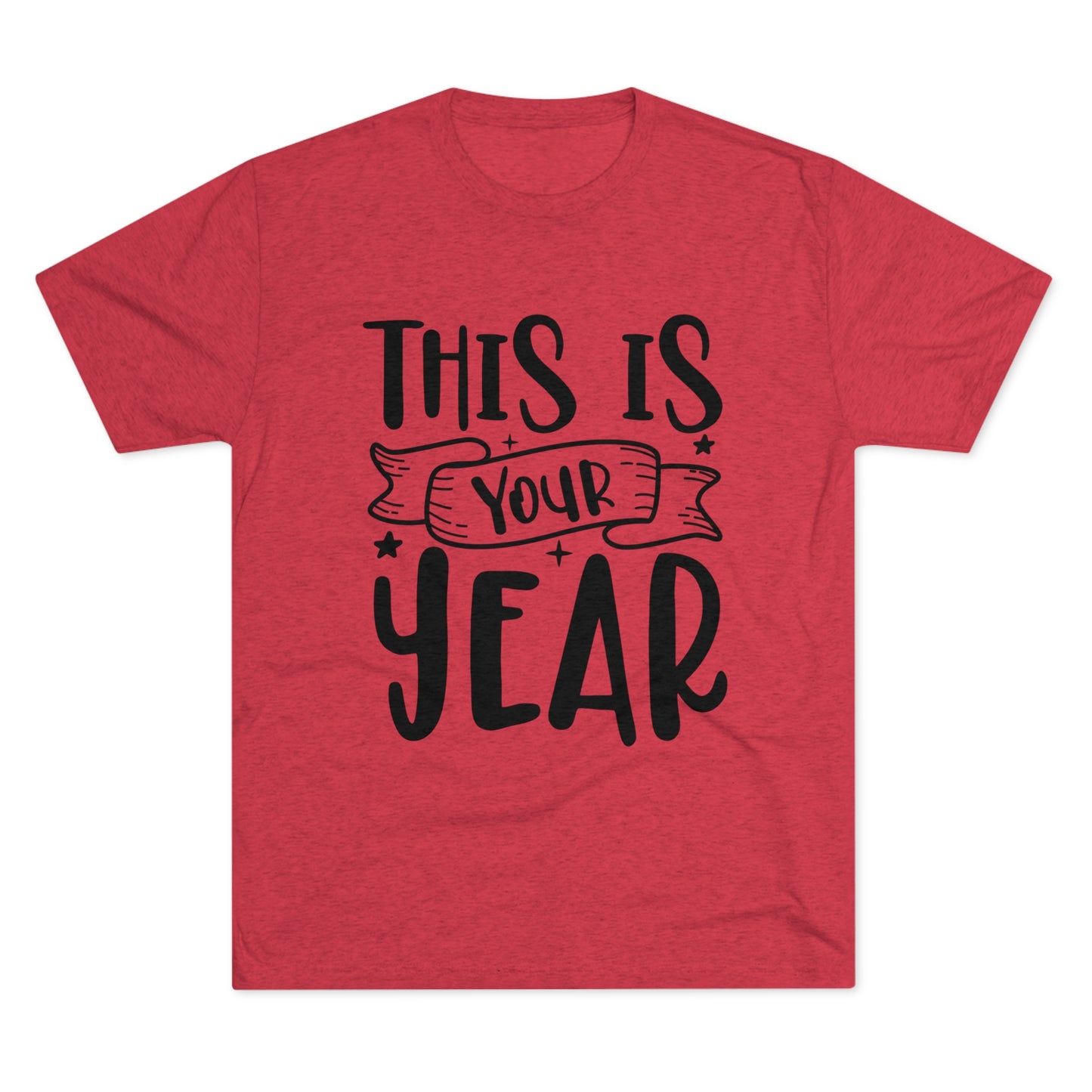 This is Your Year Unisex Tri-Blend Crew Tee