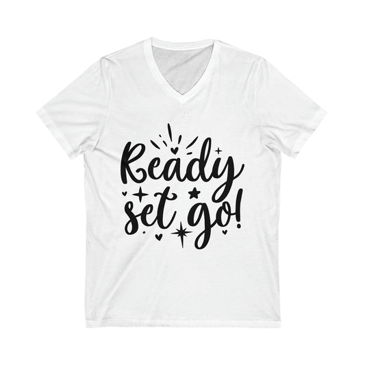 Ready Set Go Unisex Jersey Short Sleeve V-Neck Tee