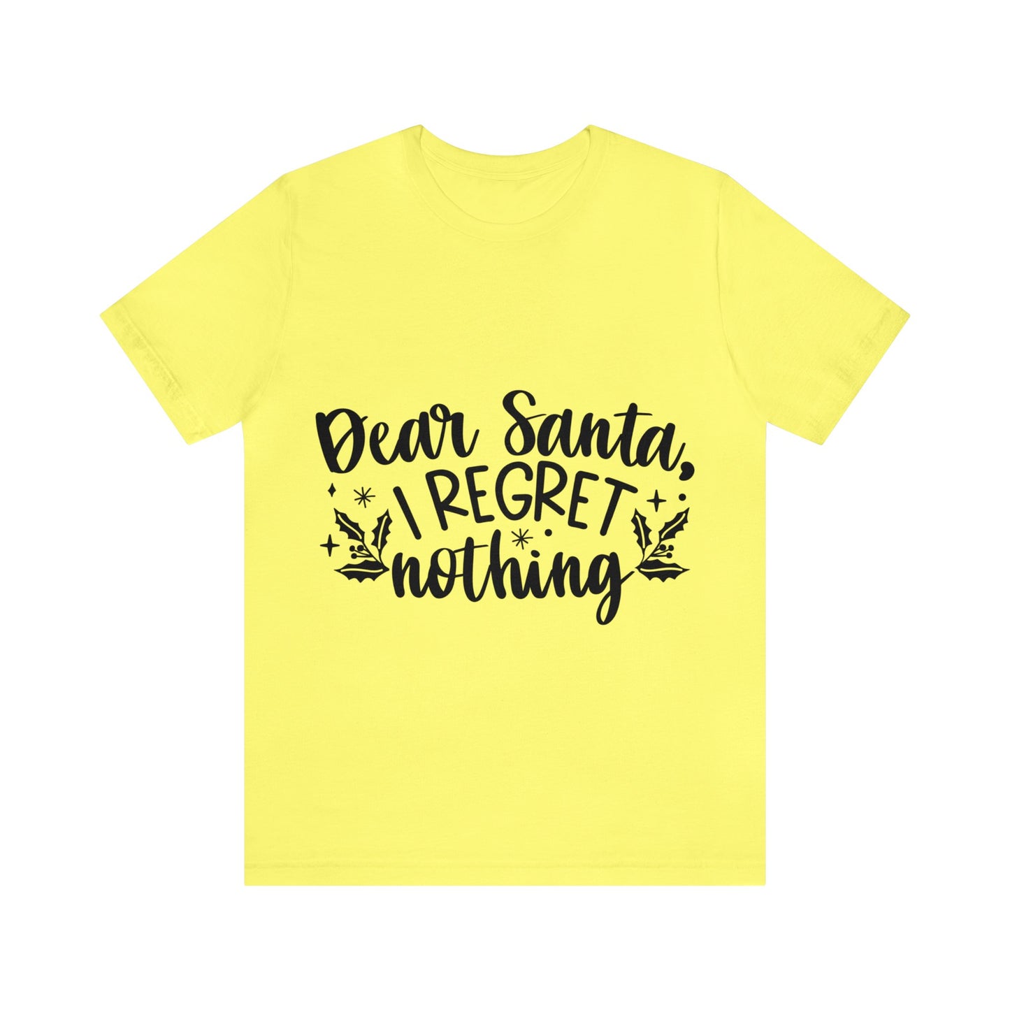 Regret Nothing Unisex Jersey Short Sleeve Tee