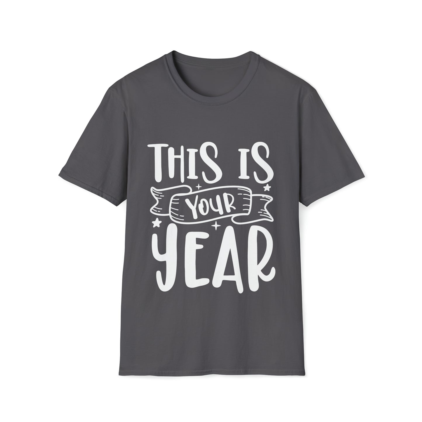 This is Your Year Unisex Softstyle T-Shirt