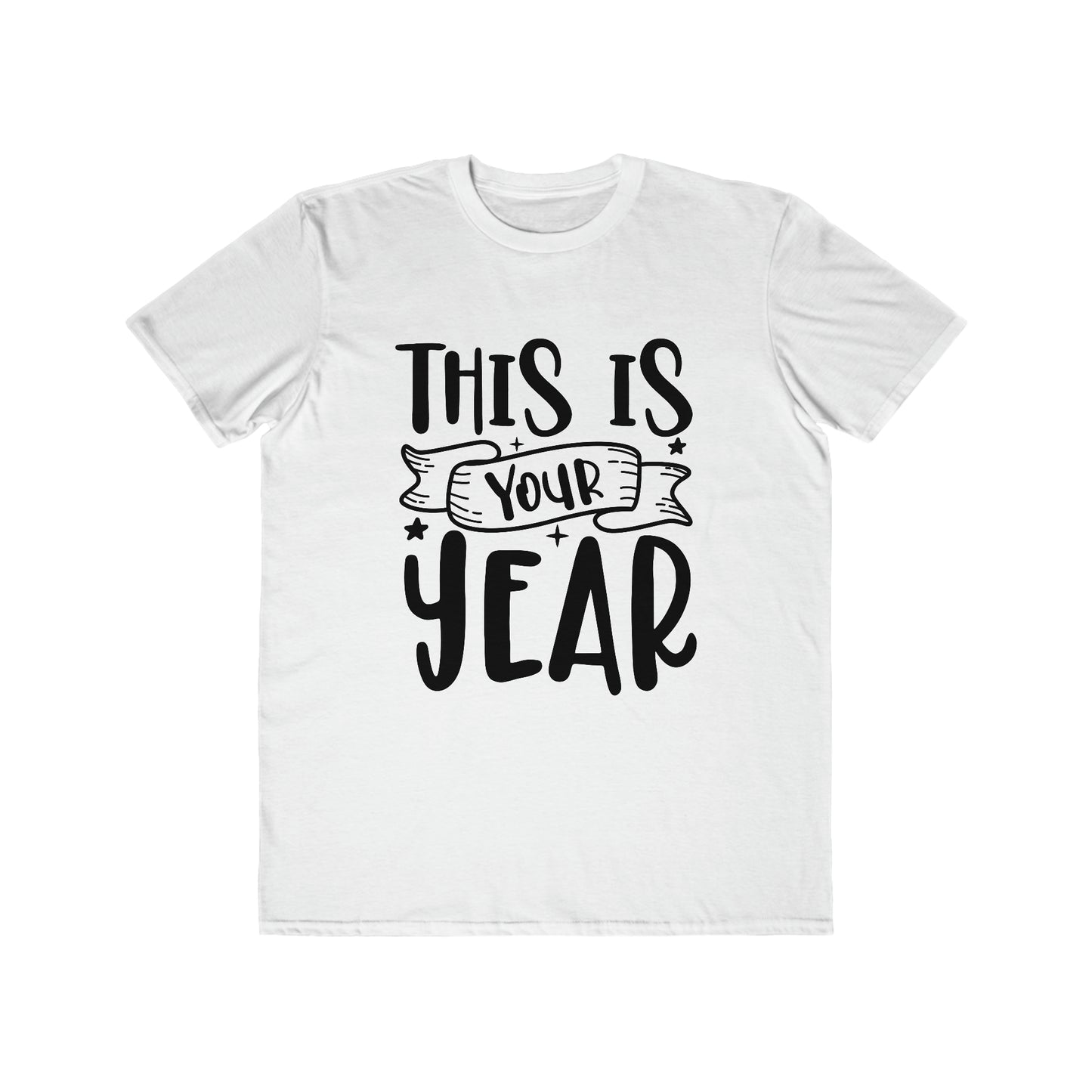 This is Your Year Men's Lightweight Fashion Tee