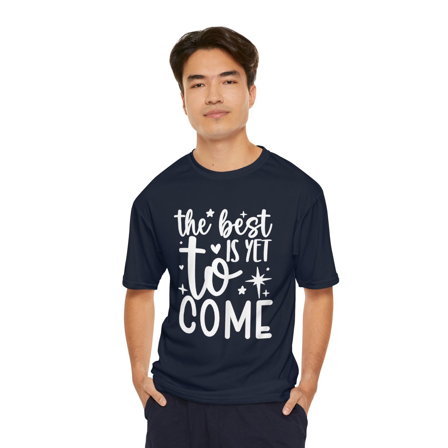 Best Yet to Come Men's Performance T-Shirt