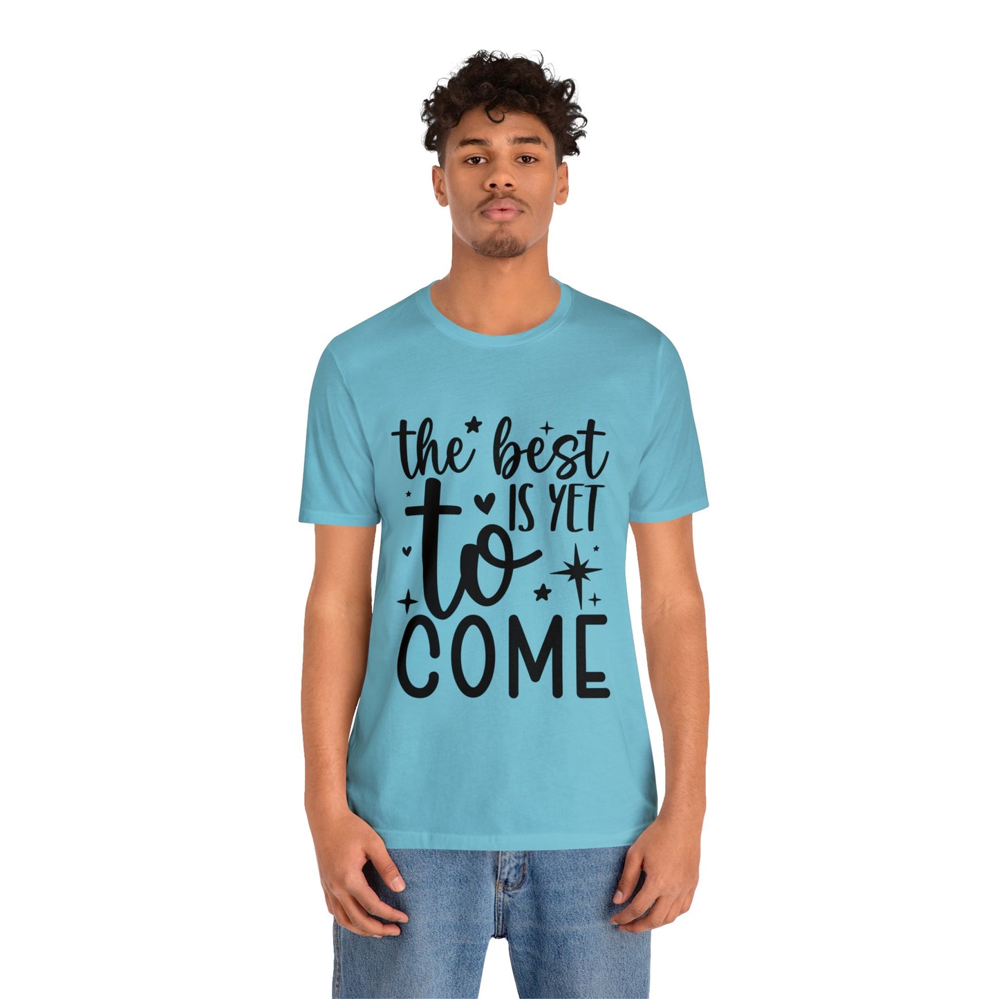 Best Yet to Come Unisex Jersey Short Sleeve Tee