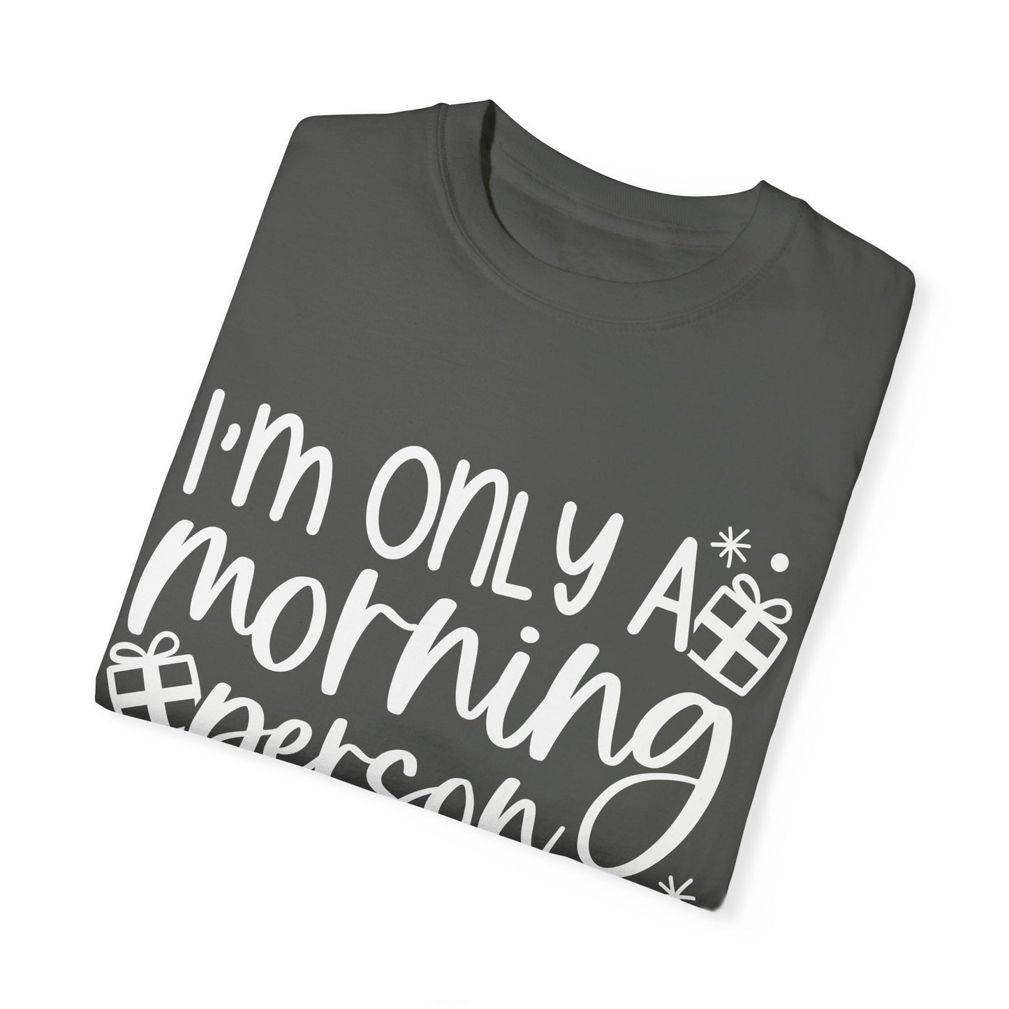 Morning Person Unisex Garment-Dyed T-shirt