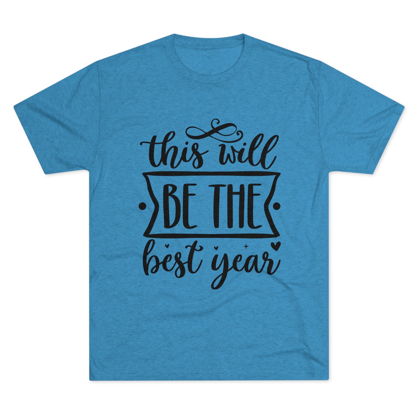 The Best Year Unisex Tri-Blend Crew Tee