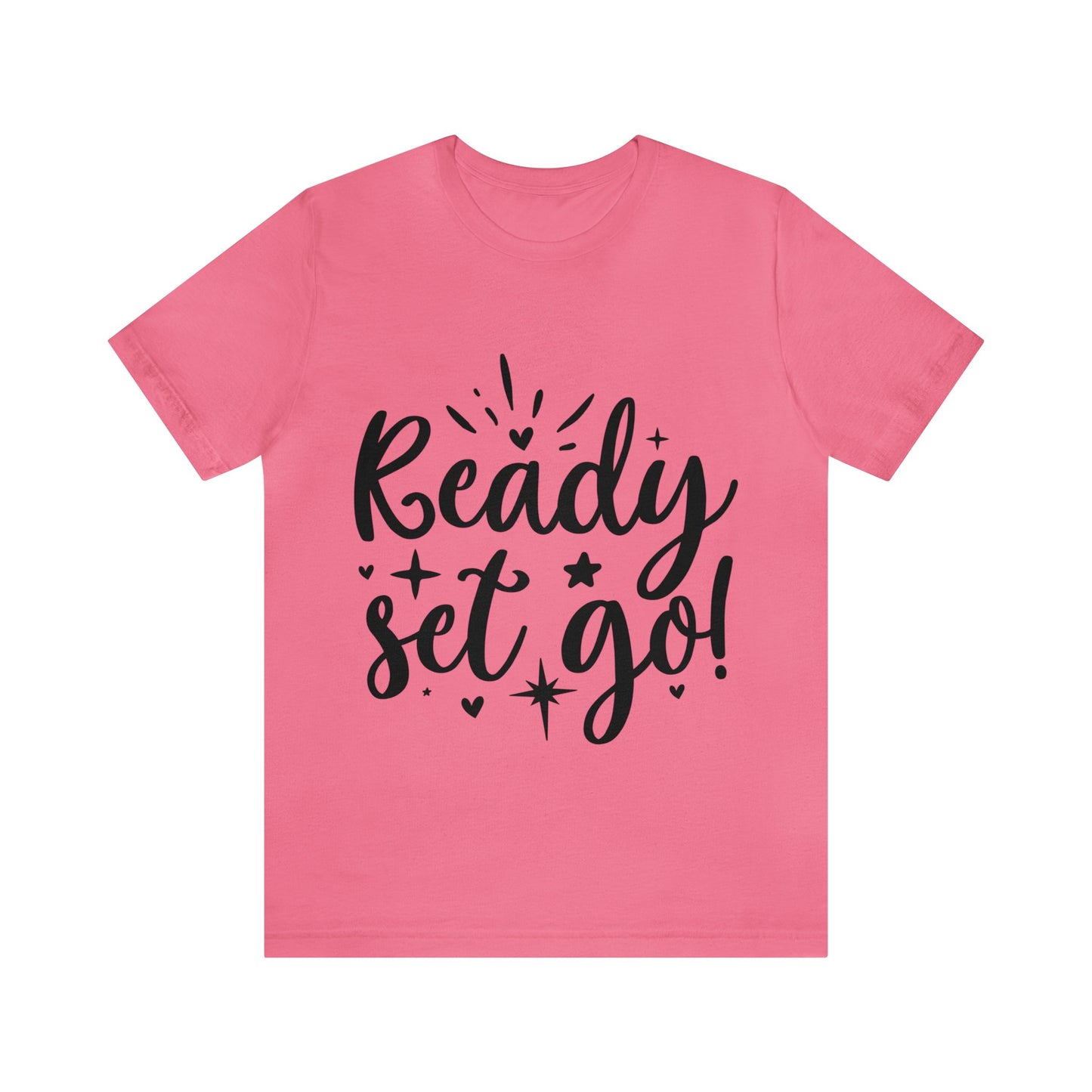 Ready Set Go Unisex Jersey Short Sleeve Tee