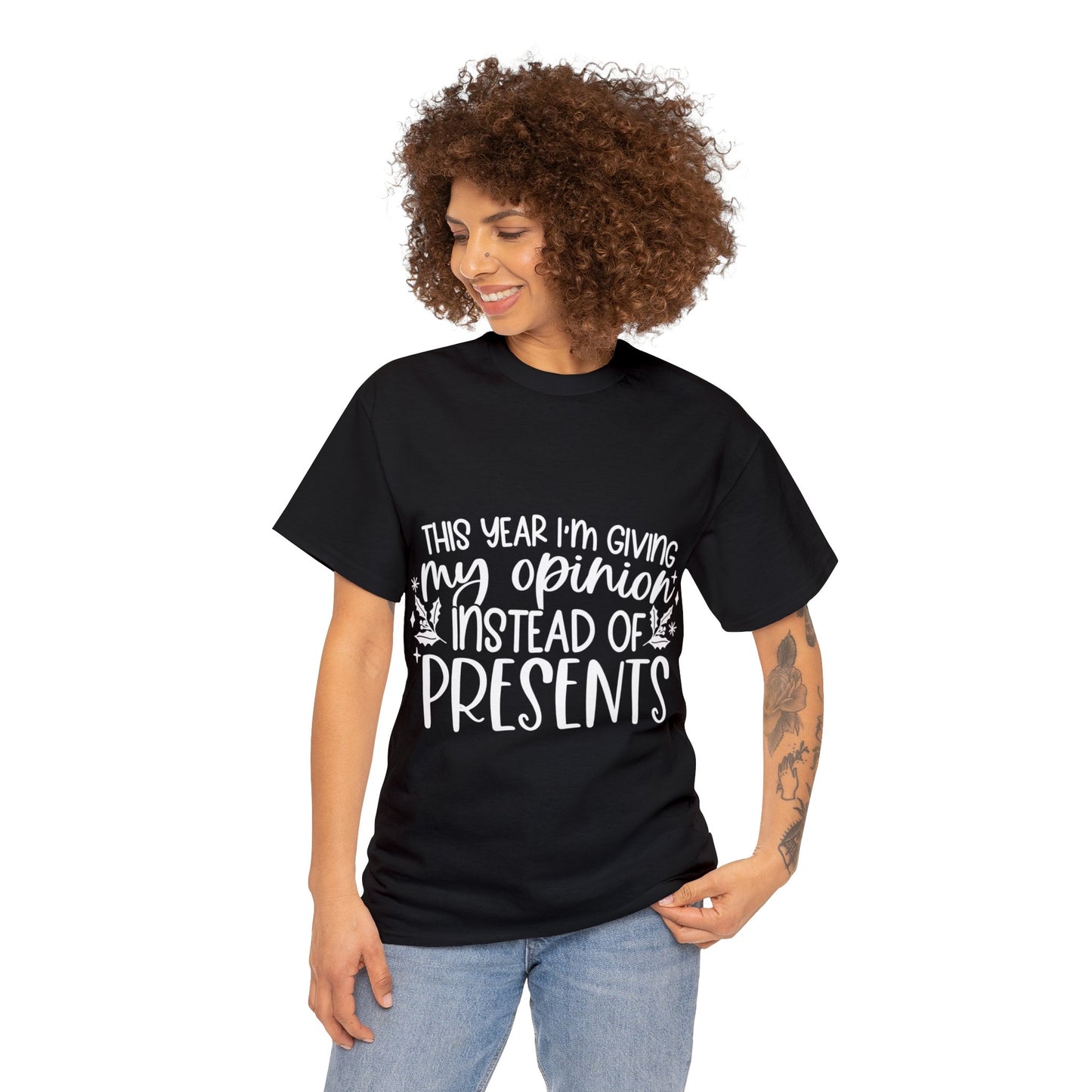 Opinion Instead of Presents Unisex Heavy Cotton Tee