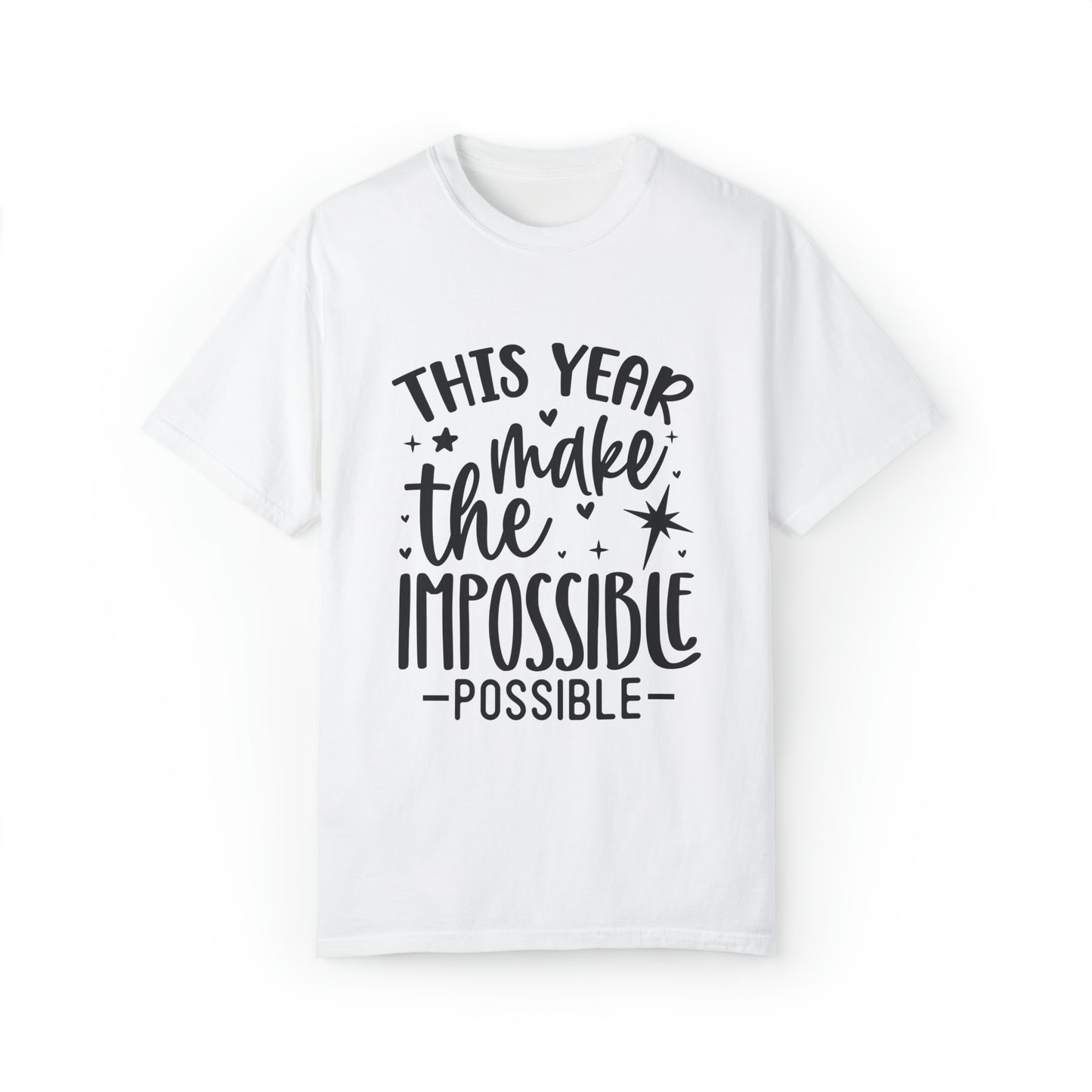 Impossible Possible Unisex Garment-Dyed T-shirt