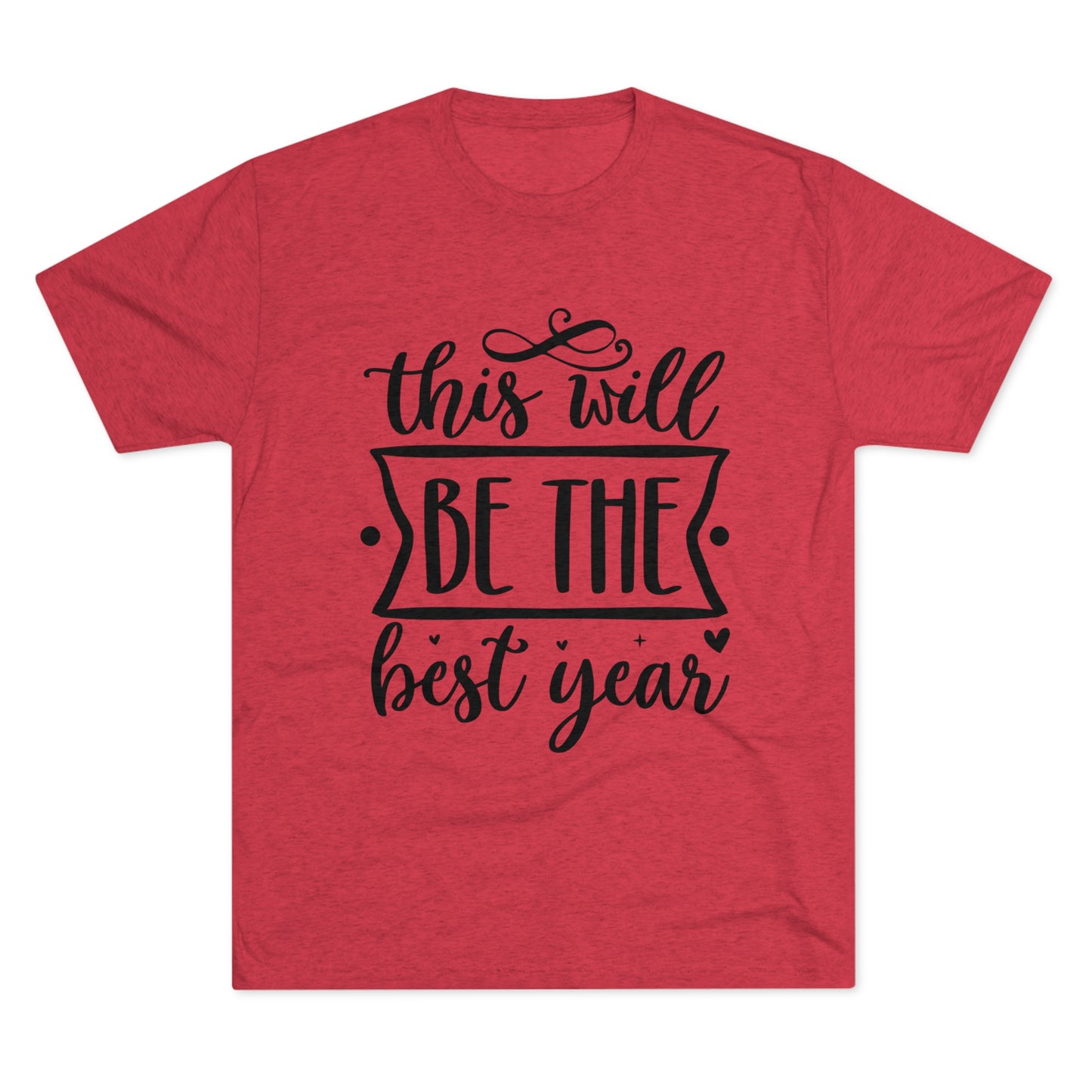 The Best Year Unisex Tri-Blend Crew Tee