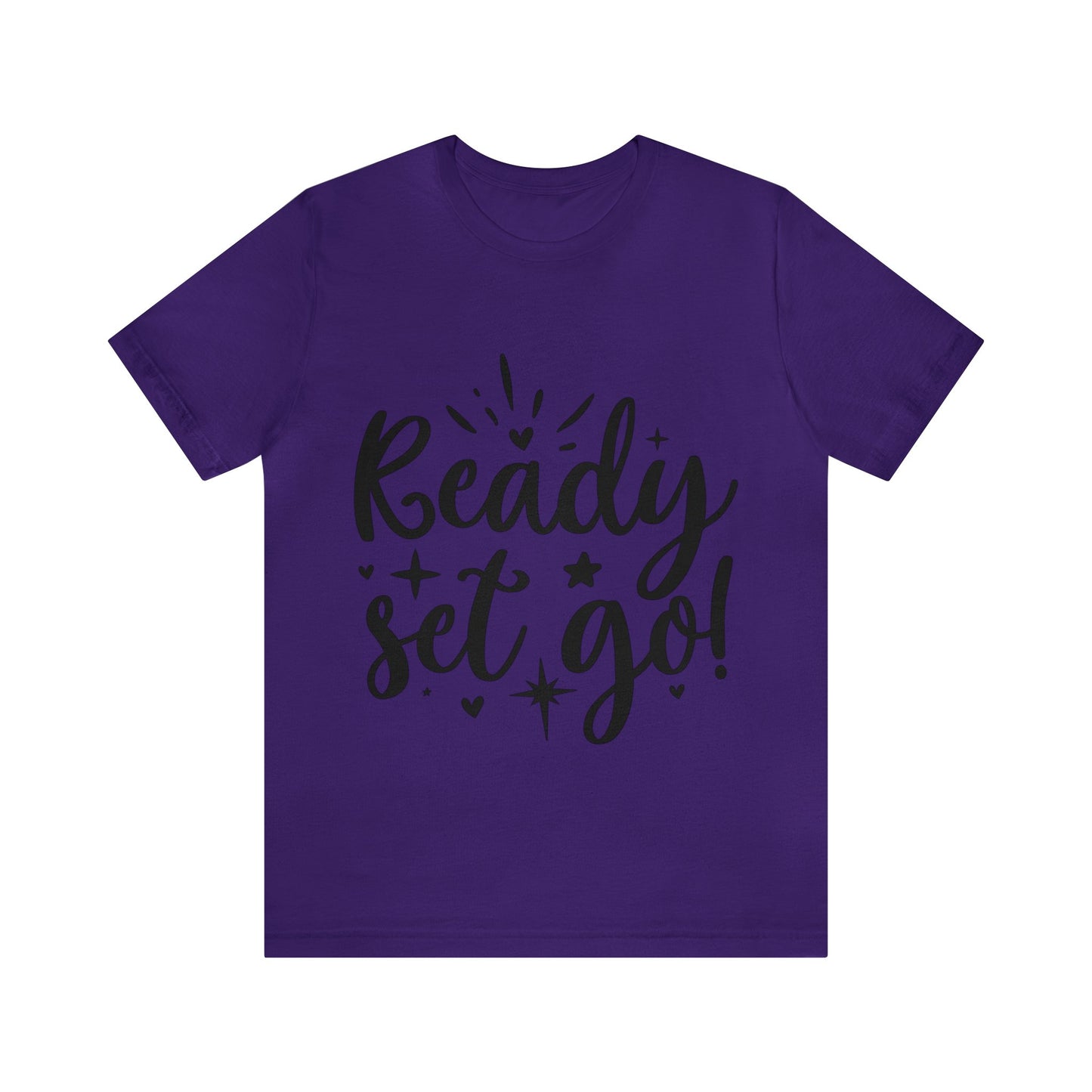 Ready Set Go Unisex Jersey Short Sleeve Tee