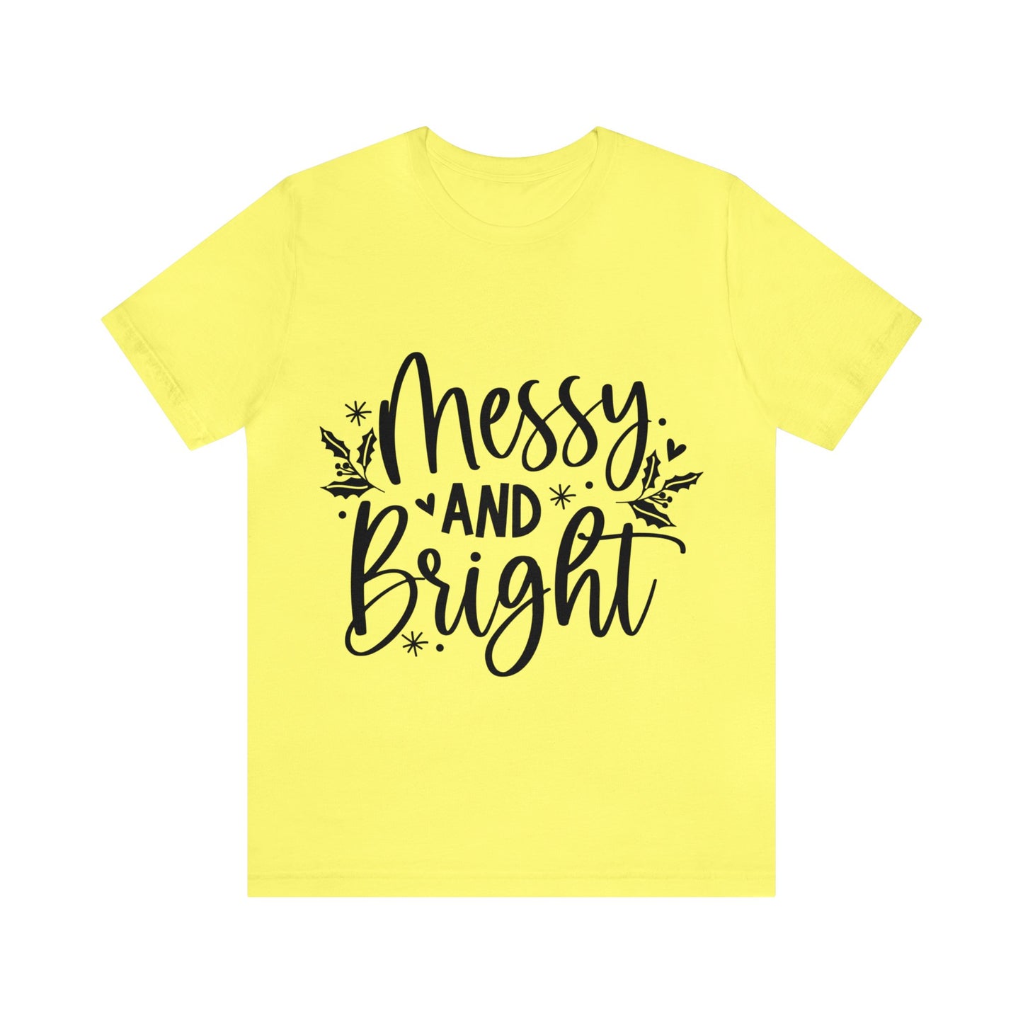 Messy & Bright Unisex Jersey Short Sleeve Tee