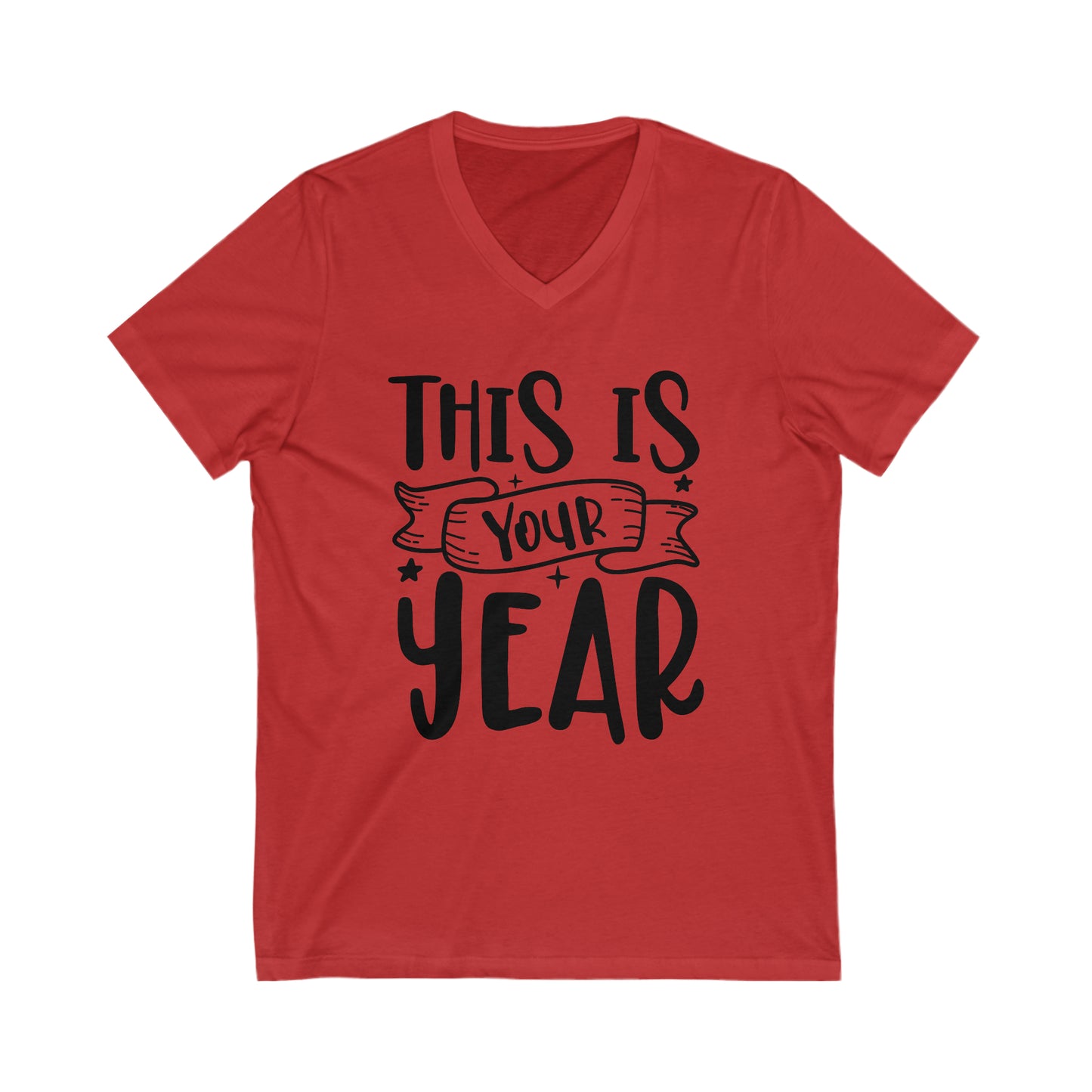 This is Your Year Unisex Jersey Short Sleeve V-Neck Tee