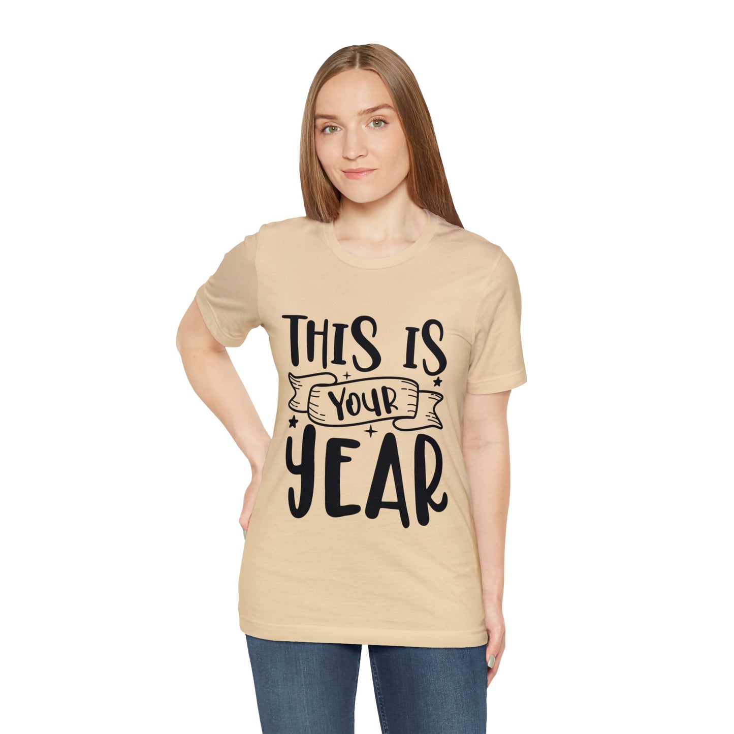 This is Your Year Unisex Jersey Short Sleeve Tee