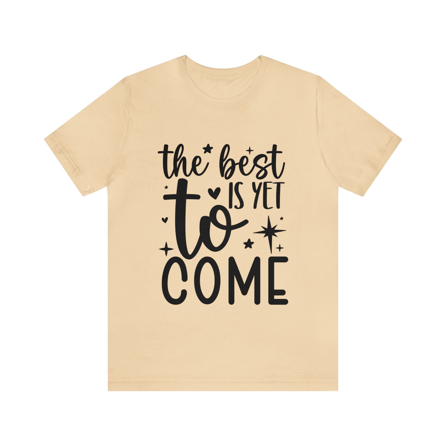 Best Yet to Come Unisex Jersey Short Sleeve Tee