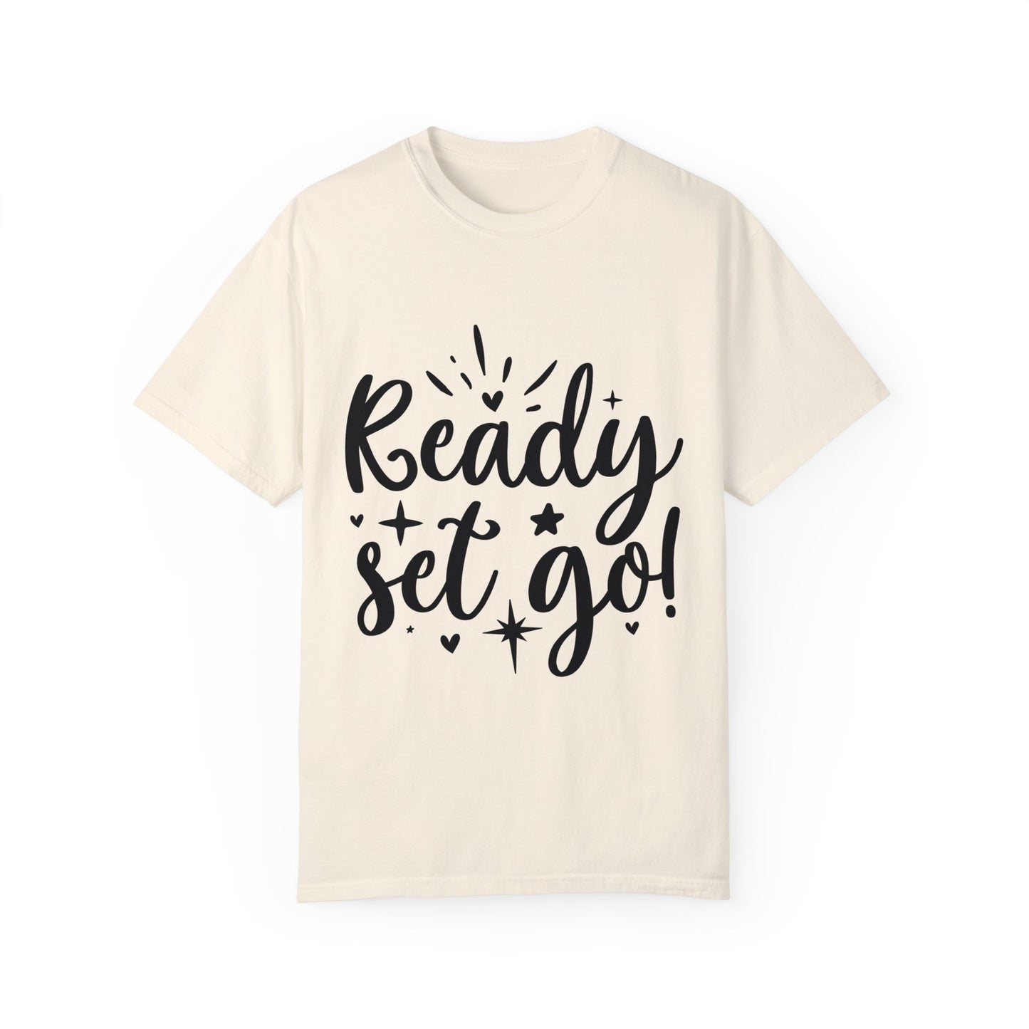 Ready Set Go Unisex Garment-Dyed T-shirt