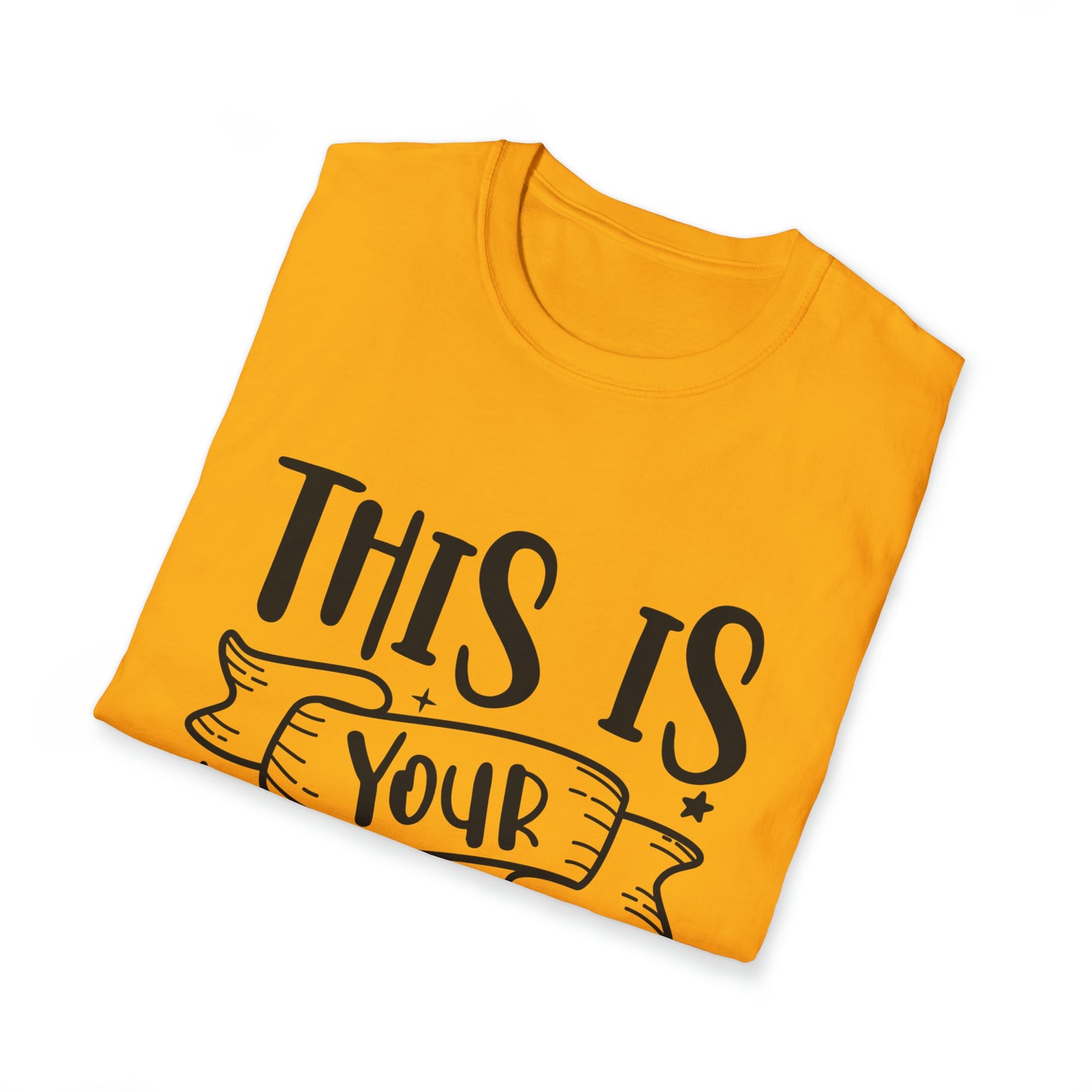 This is Your Year Unisex Softstyle T-Shirt