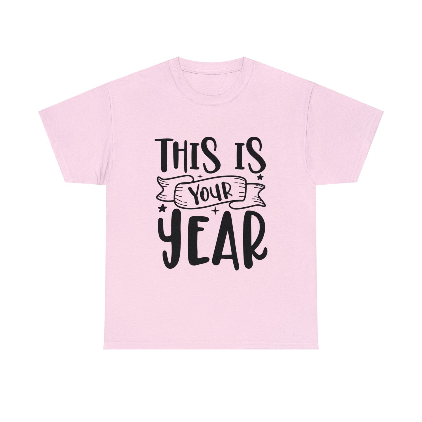 This is Your Year Unisex Heavy Cotton Tee